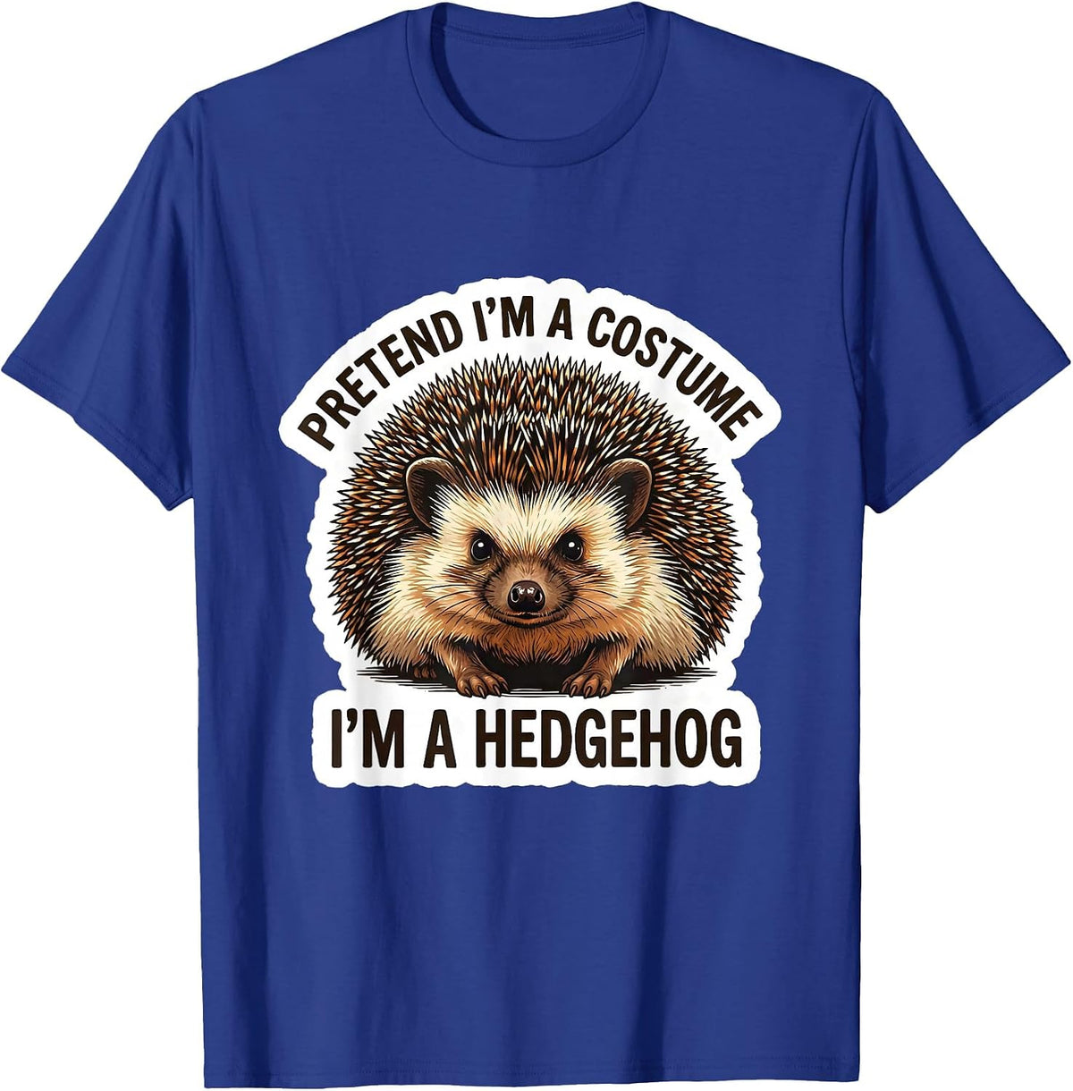 Pretend I'm A Costume I'm A Hedgehog Funny Halloween Lazy T-Shirt - Royal Blue