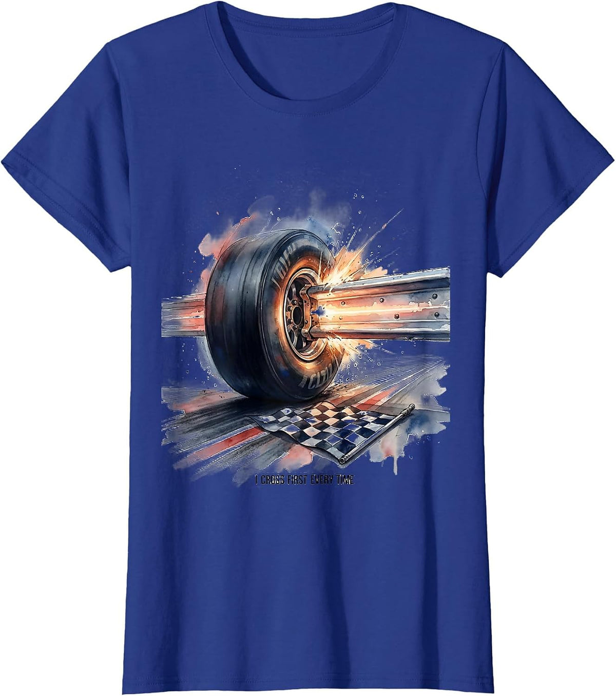 Women's I Cross First Every Time Watercolor Drag Racing Checkered T-Shirt - Royal Blue