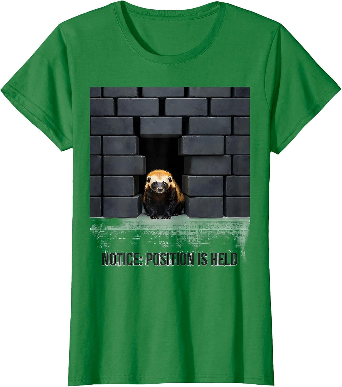 Notice Position Is Held Funny Honey Badger Animal Lover T-Shirt - Kelly Green