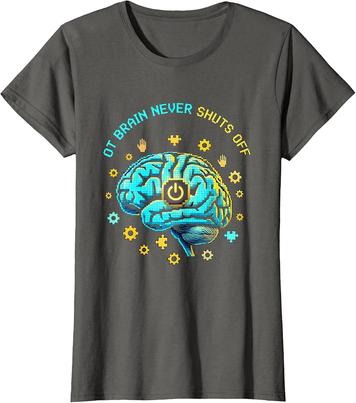 Women's OT Brain Never Shuts Off Occupational Therapy T-Shirt - Asphalt Grey