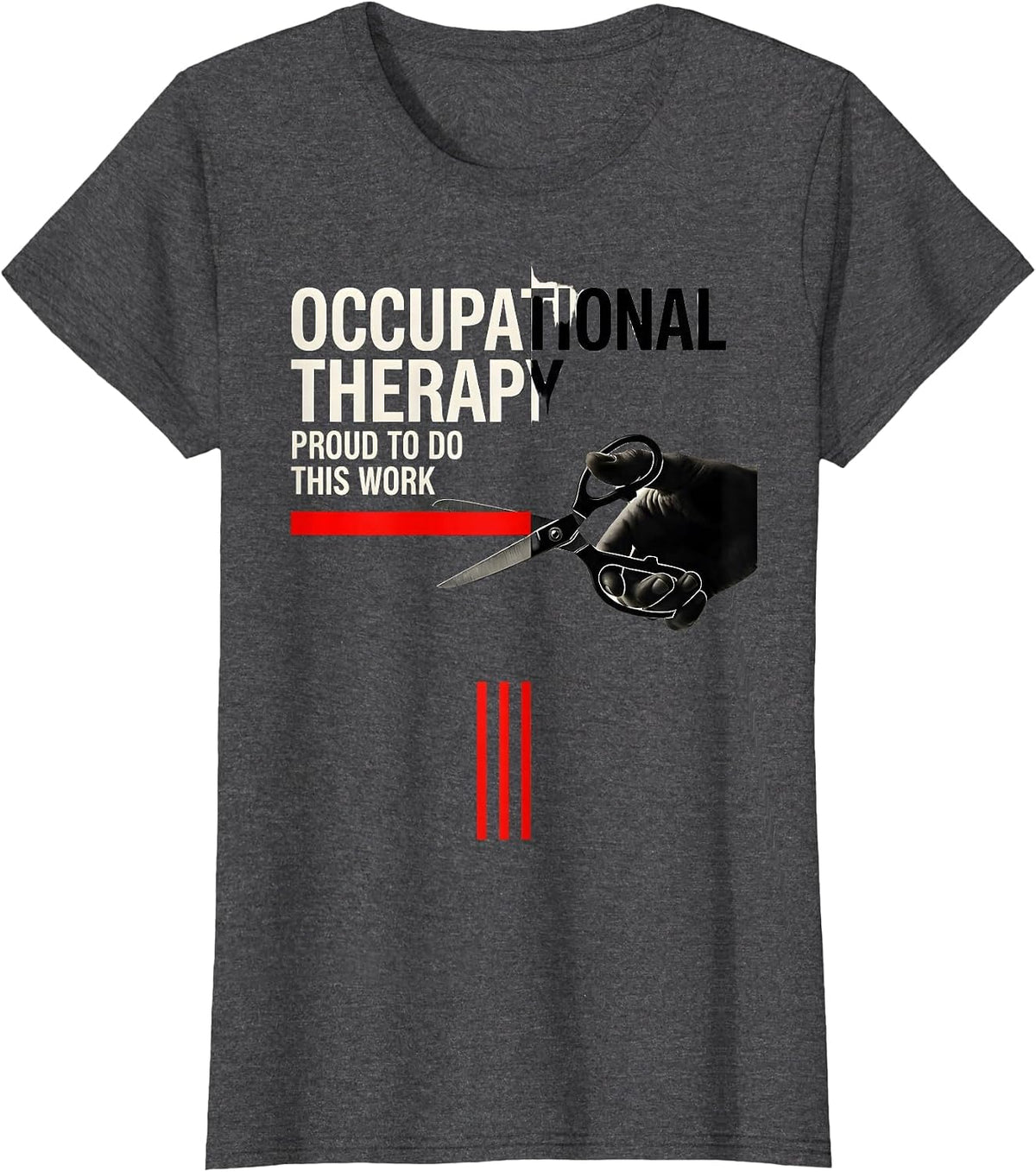 Women's Occupational Therapy Proud To Do This Work Professional T-Shirt - Dark Heather Grey