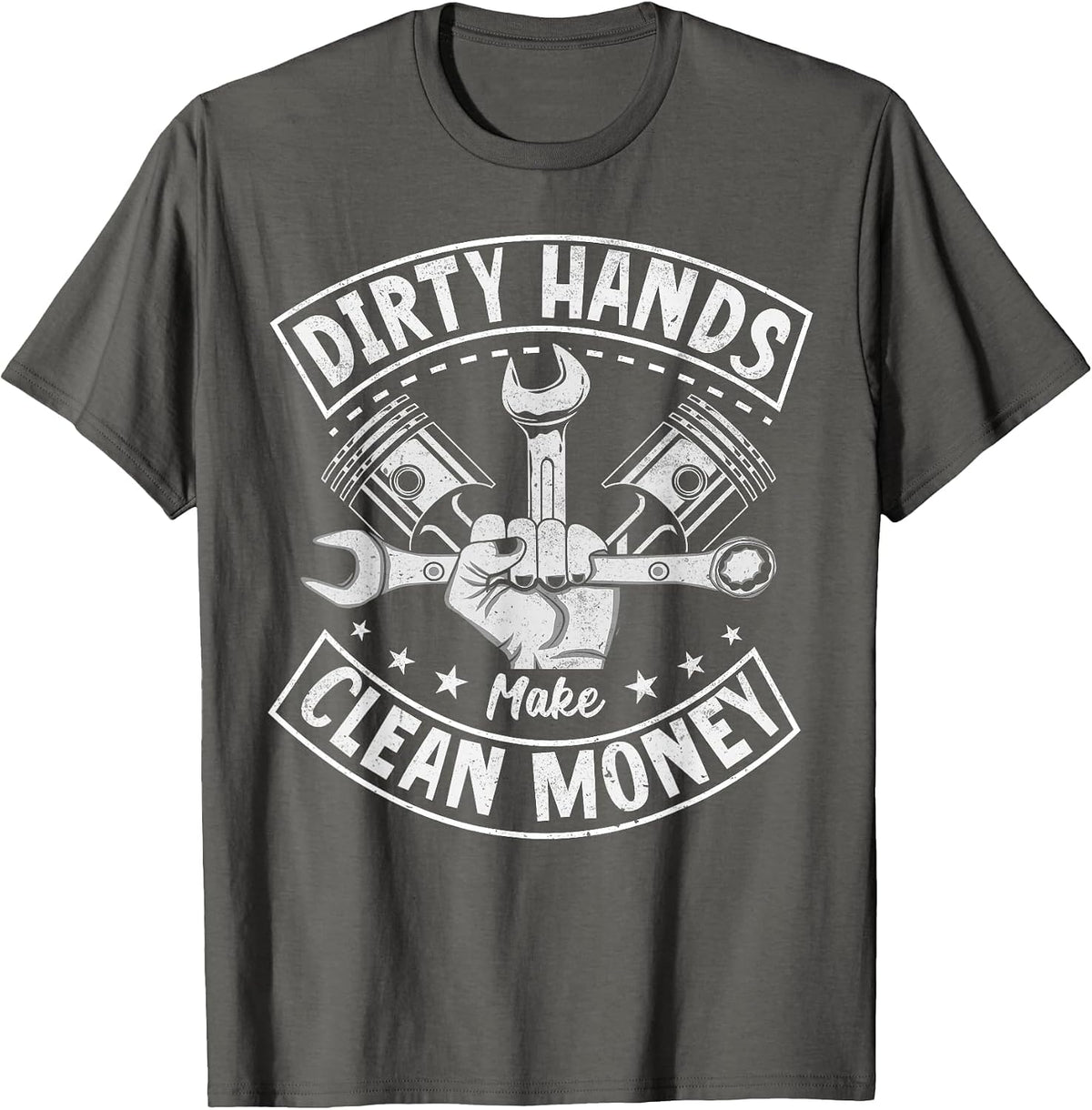 Dirty Hands But My Money is Clean Mechanic Repair Handyman T-Shirt - Asphalt Grey