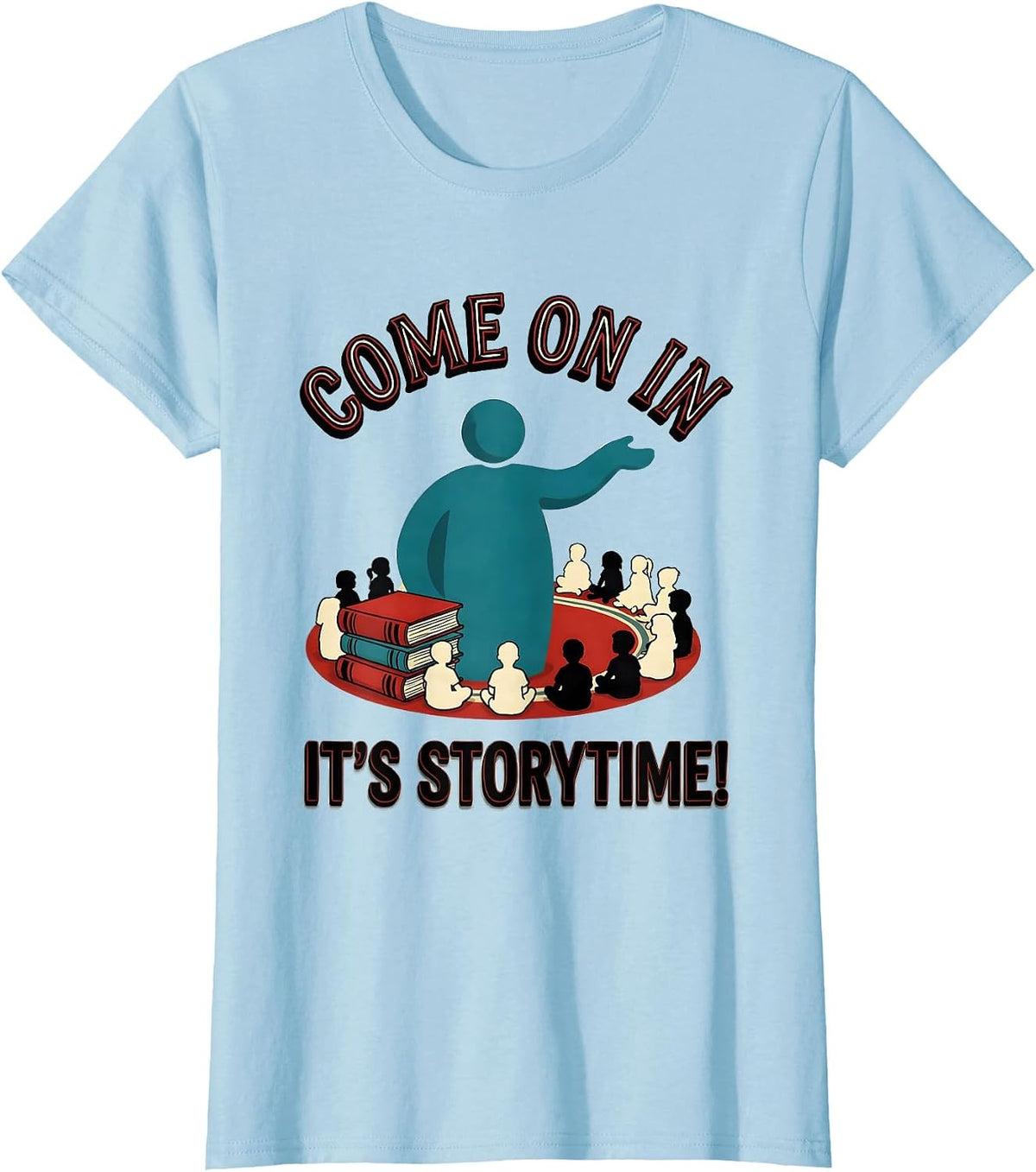 Women's Come On In, It's Storytime! Librarian Library Day School T-Shirt - Baby Blue