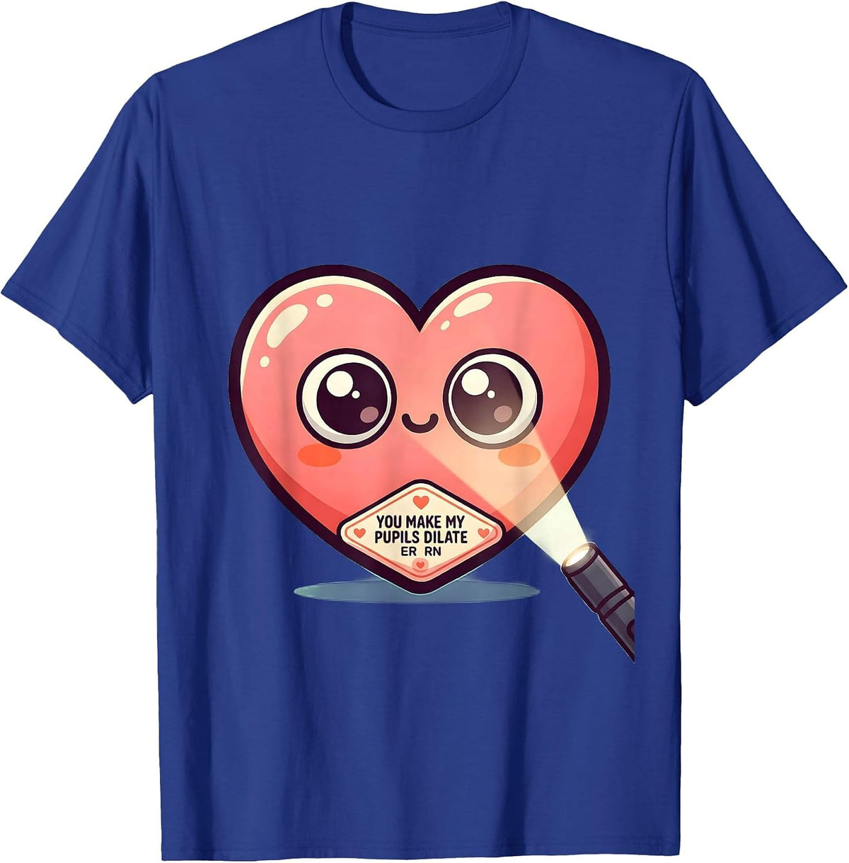 Men's You Make My Pupils Dilate ER RN Funny Nurse Valentine Candy T-Shirt - Royal Blue