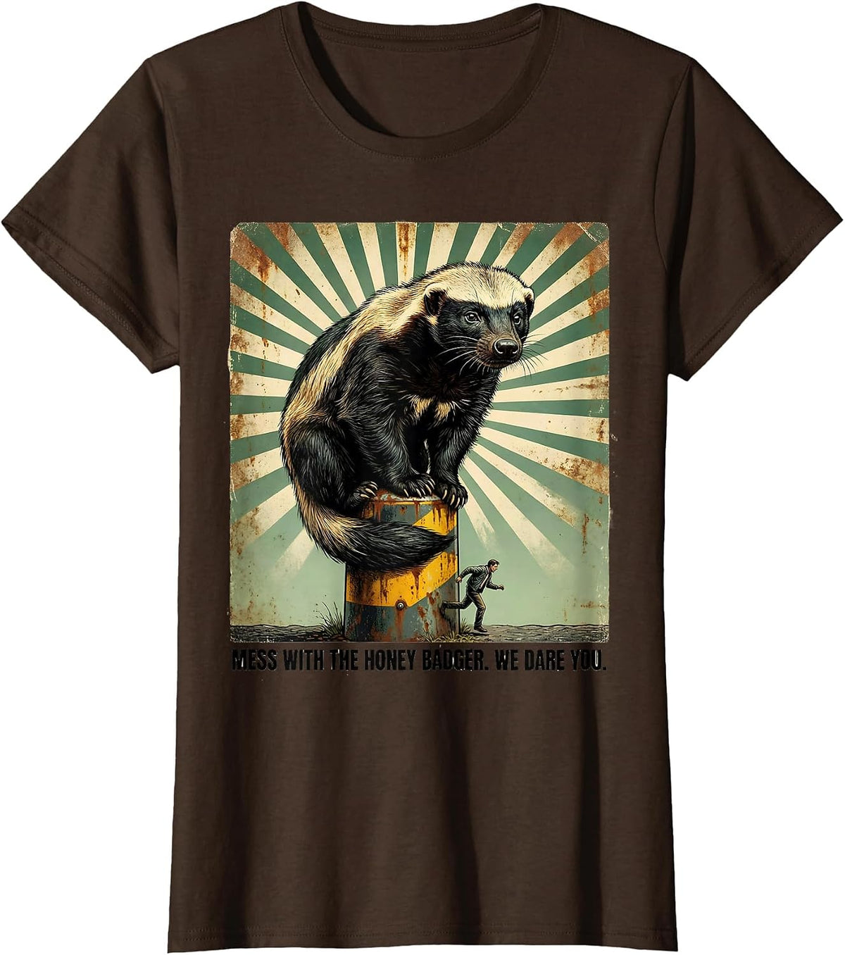 Women's Mess With The Honey Badger We Dare You Vintage T-Shirt - Brown