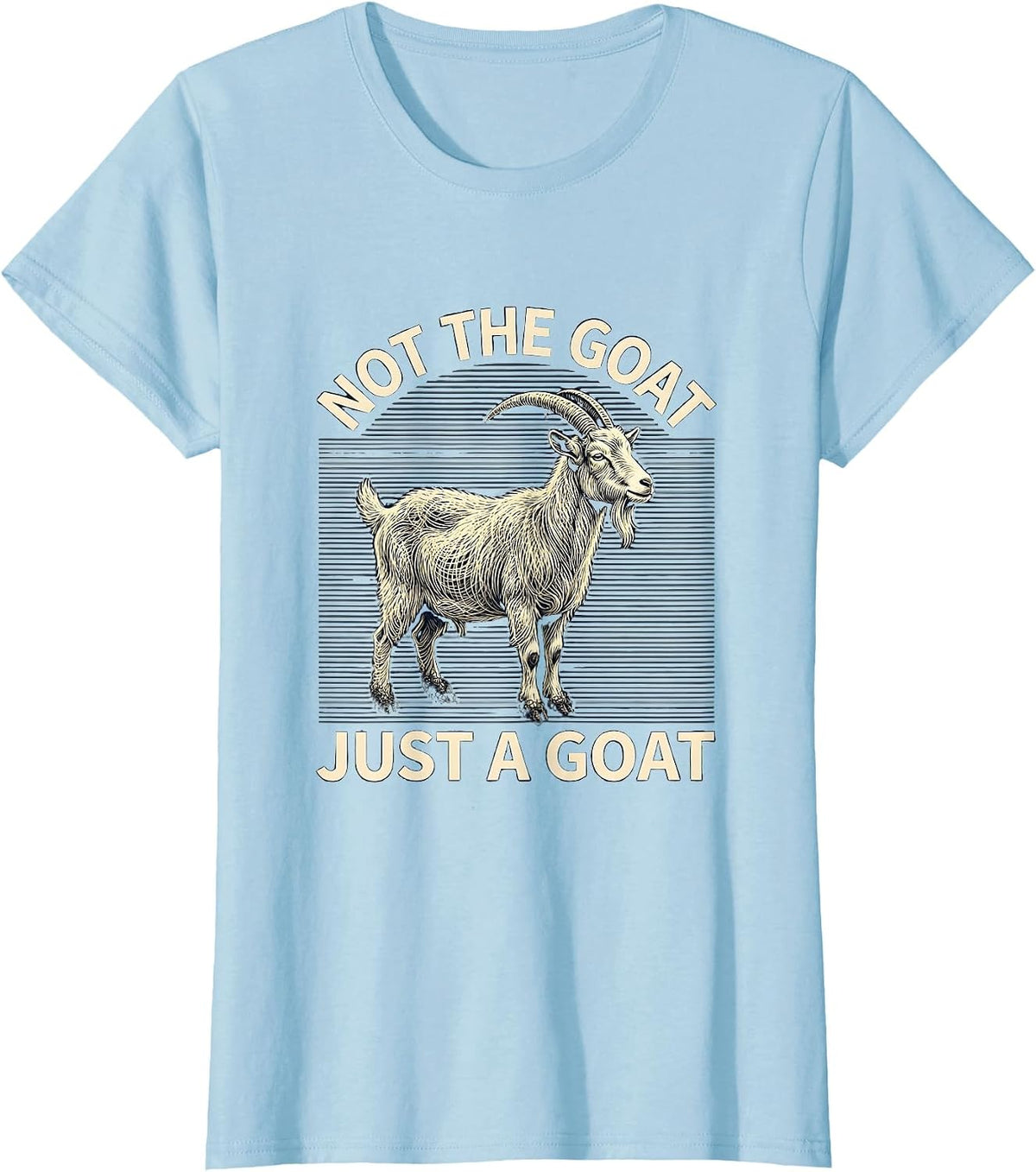 Not The Goat Just A Goat Funny Goat Pun Meme Dad Joke Humor T-Shirt - Baby Blue