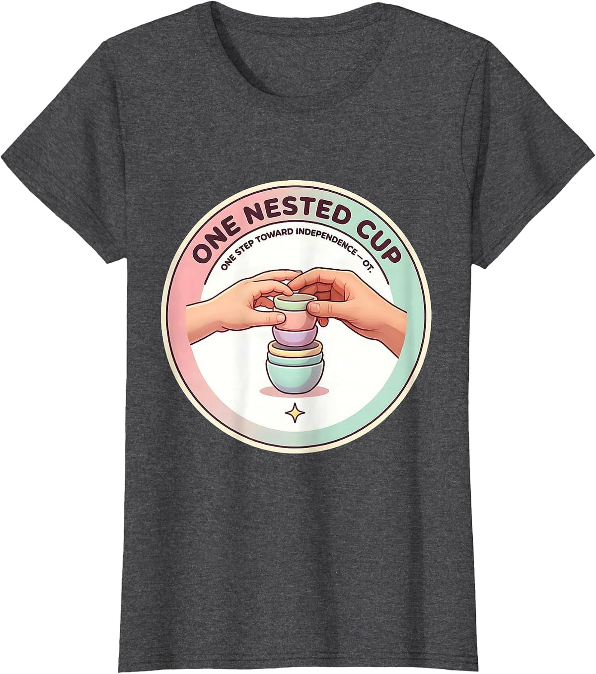 Women's One Nested Cup, One Step Toward Independence — OT T-Shirt - Dark Heather Grey