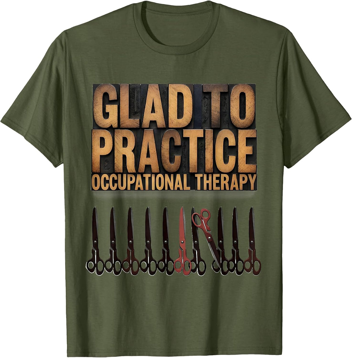 Glad To Practice Occupational Therapy Funny OT Month Pride T-Shirt - Olive Green