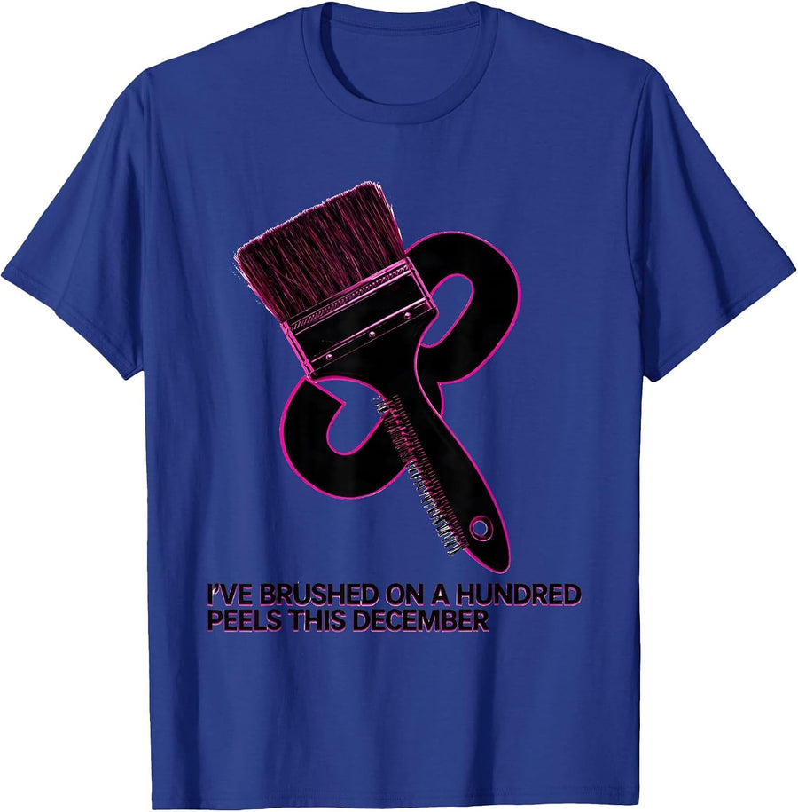 I've Brushed On A Hundred Peels This December Esthetician T-Shirt - Royal Blue