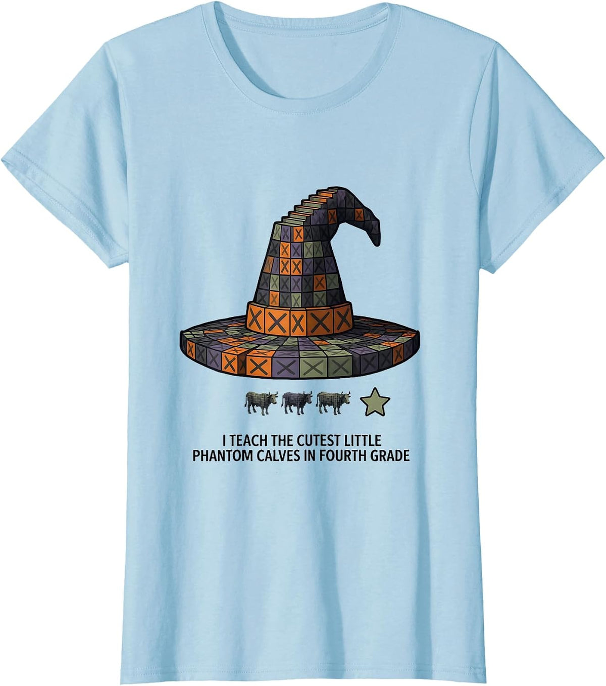 I Teach The Cutest Little Phantom Calves In Fourth Grade T-Shirt - Baby Blue