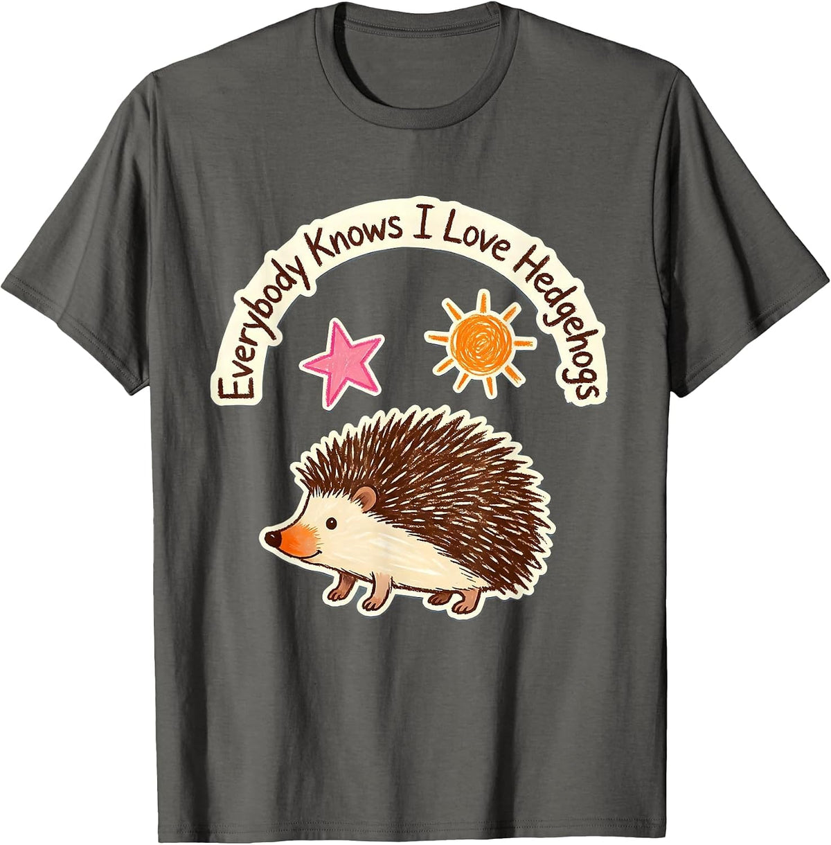 Everybody Knows I Love Hedgehogs Cute Hedgehog Lover Gift T-Shirt - Asphalt Grey