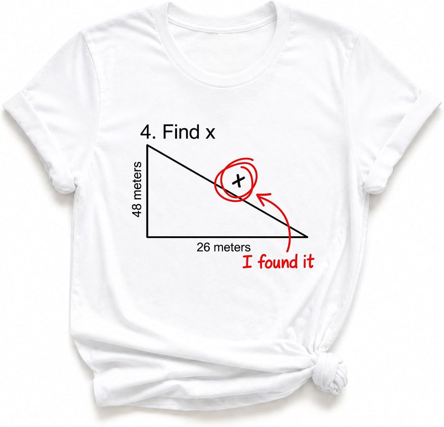 Unisex Find X Math T Shirt Funny Geometry Triangle Graphic Tee Classroom Teacher Student Engineer STEM Humor School Birthday