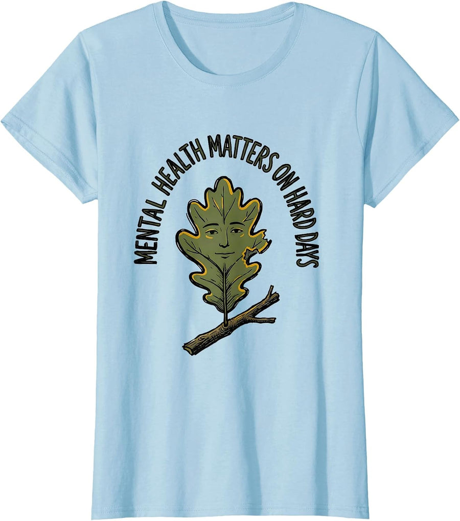 Women's Mental Health Matters On Hard Days Inspirational Awareness T-Shirt - Baby Blue
