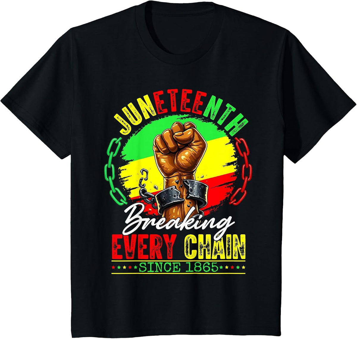 Juneteenth Breaking Every Chain Since 1865 Men Women Kid T-Shirt - Black