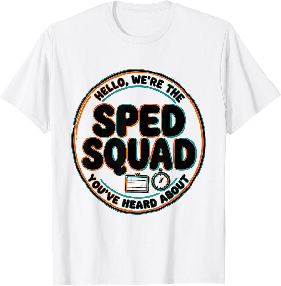 Men's Hello, We're The SPED Squad You've Heard About Teacher T-Shirt - White
