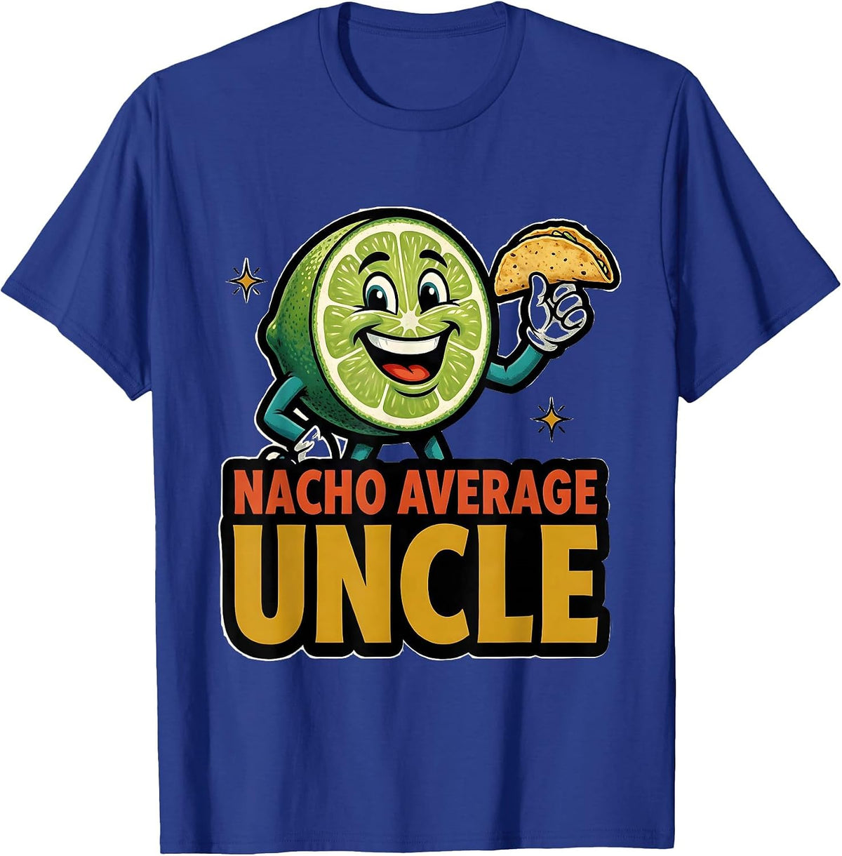 Nacho Average Uncle Funny Uncle Cinco De Mayo Fiesta T-Shirt - Royal Blue
