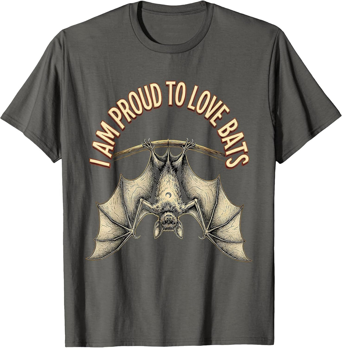 I Am Proud To Love Bats Bat Lover Wildlife Conservation Bat T-Shirt - Asphalt Grey