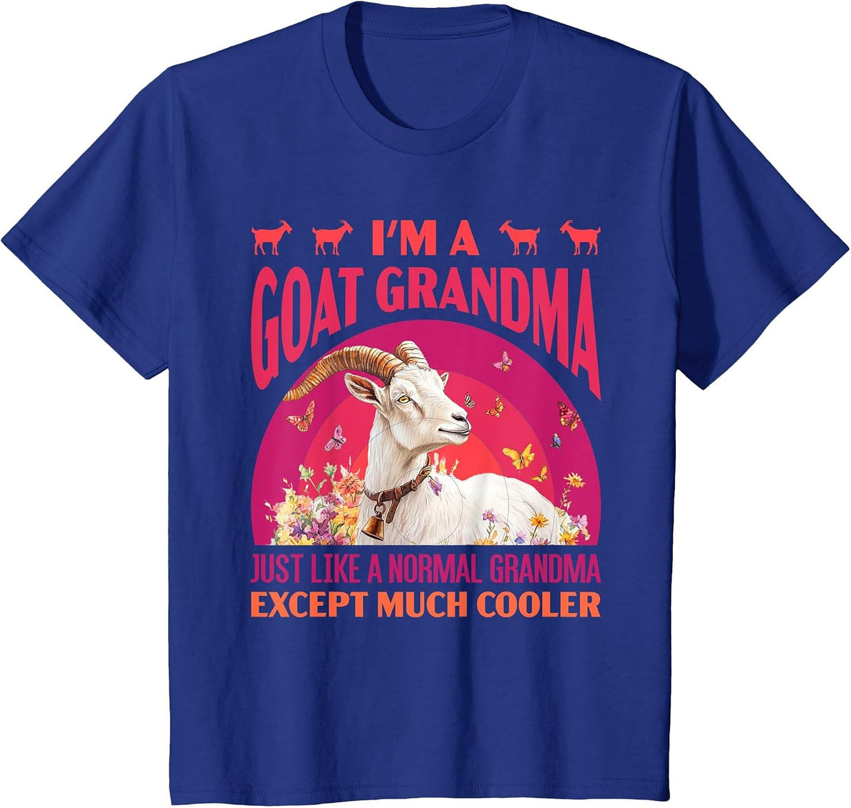 Granny I'm A Goat Grandma Like A Normal Grandma Goats T-Shirt - Royal Blue
