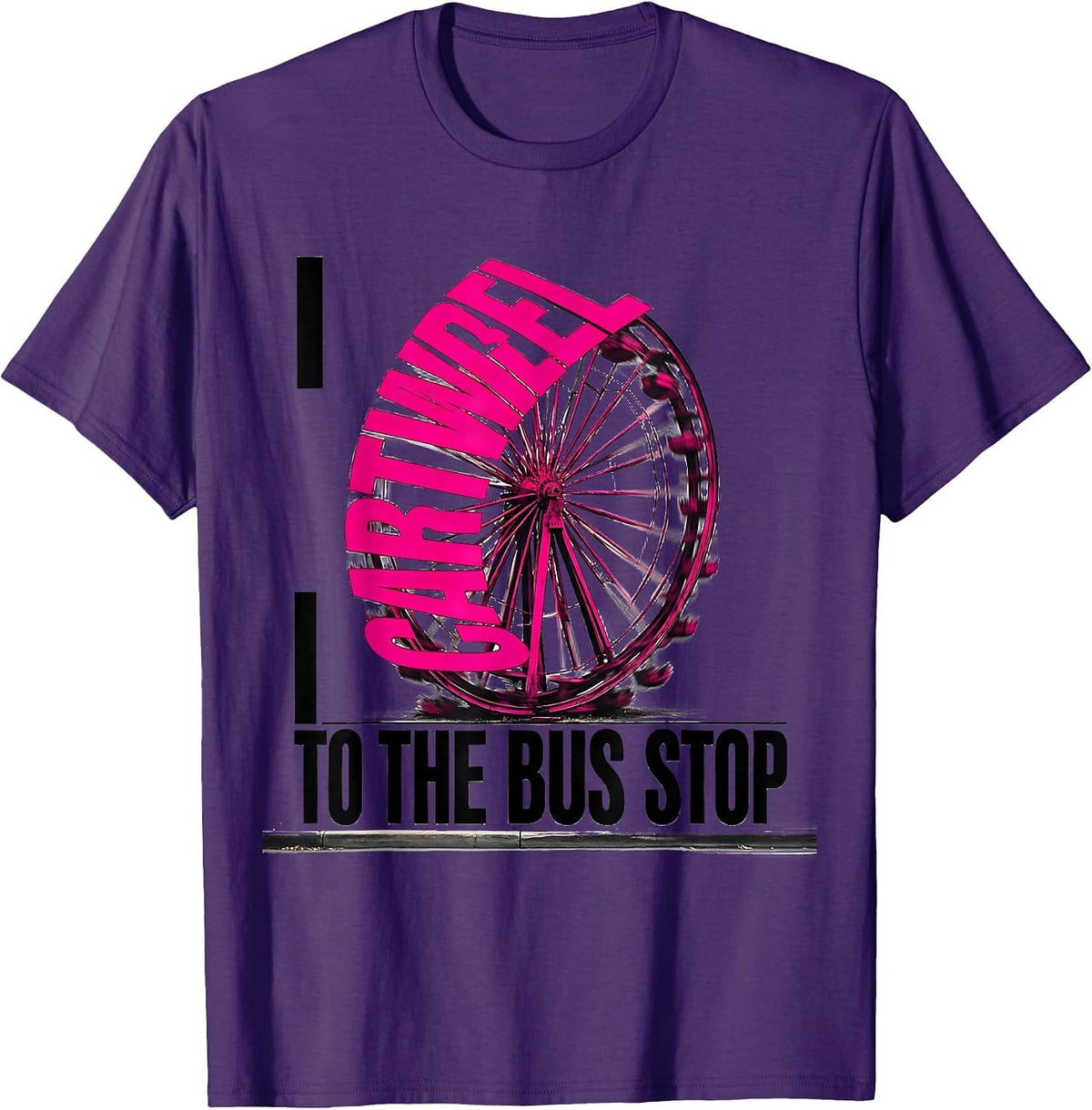 I Cartwheel To The Bus Stop Funny Gymnast Girl Gymnastics T-Shirt - Purple