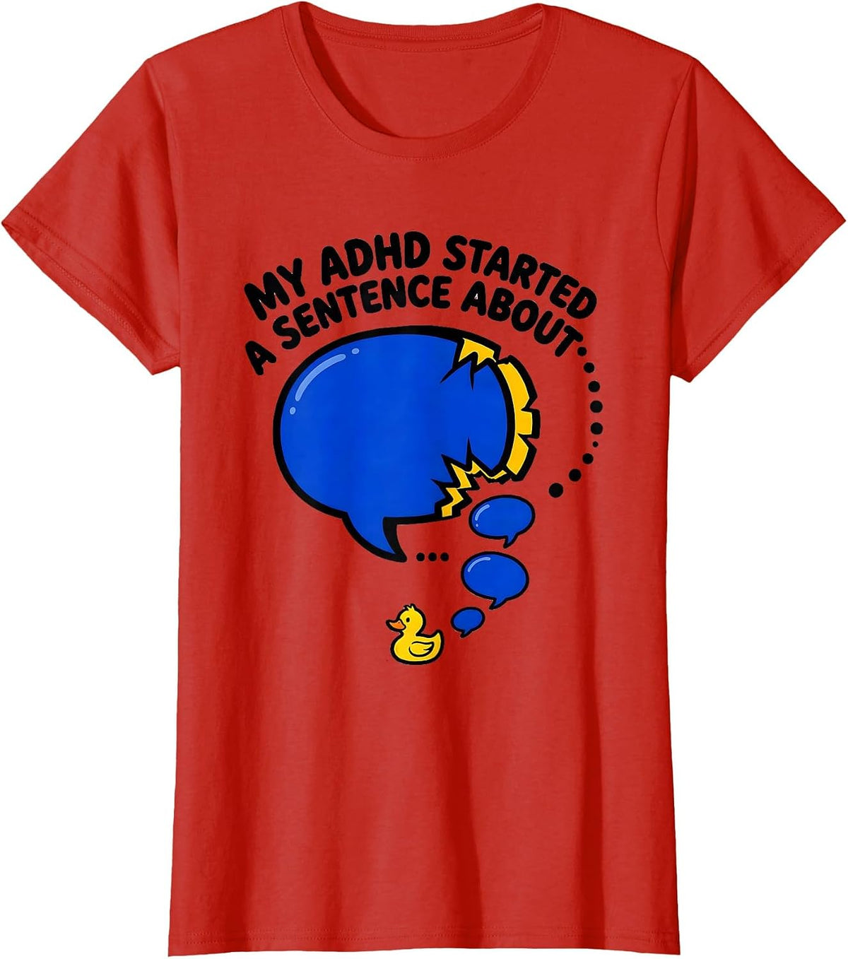 Women's My ADHD Started A Sentence About Funny Neurodiversity T-Shirt - Red