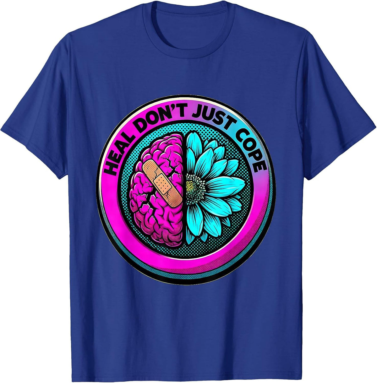Heal Don't Just Cope Mental Health Matters Design T-Shirt - Royal Blue