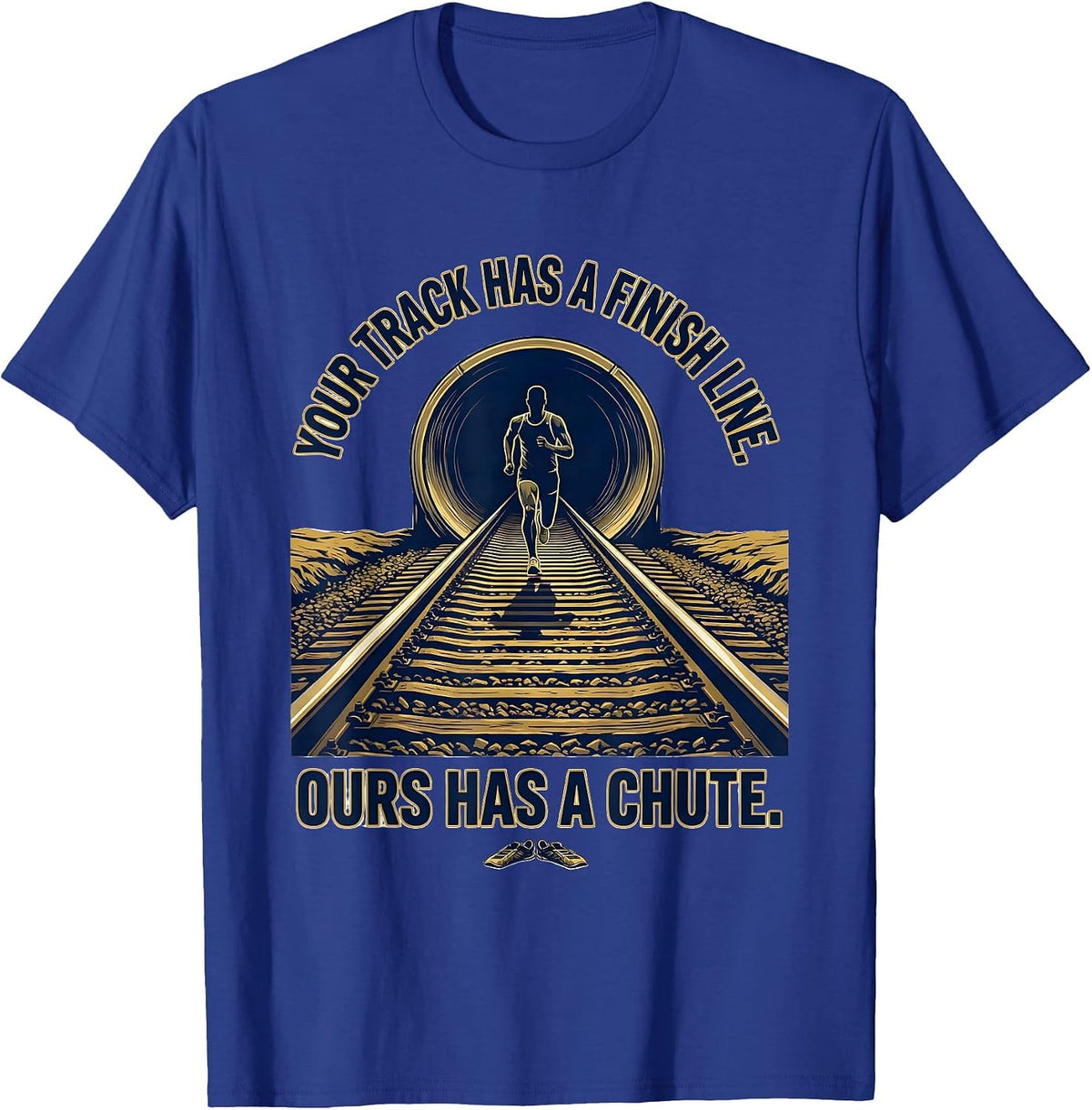 Men's Your Track Has A Finish Line. Ours Has A Chute. Cross T-Shirt - Royal Blue