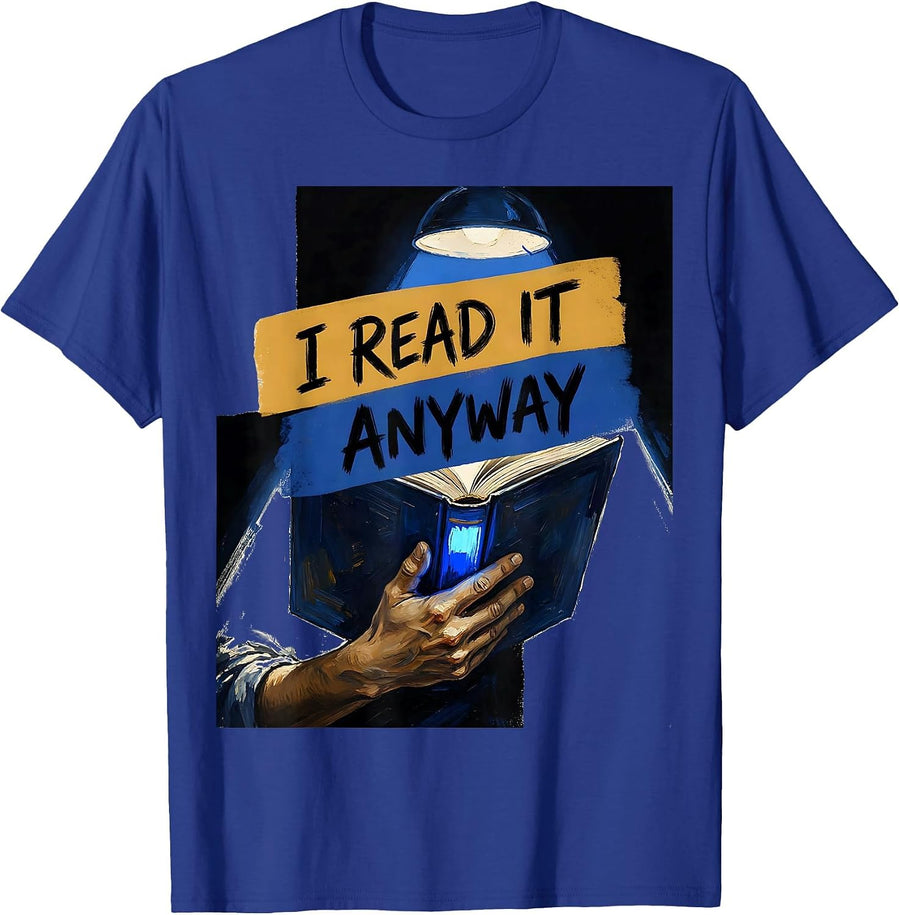 I Read It Anyway Witty English Literature Teacher Humor T-Shirt - Royal Blue