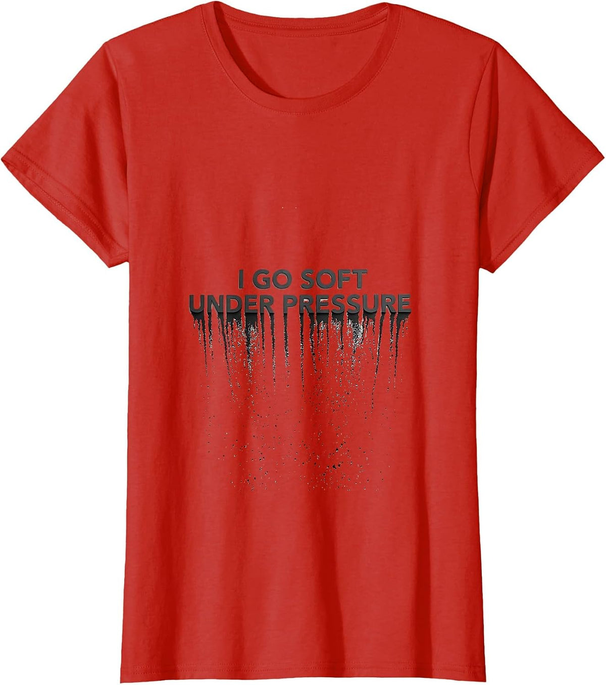 I Go Soft Under Pressure Funny Butter Pun Food Humor T-Shirt - Red