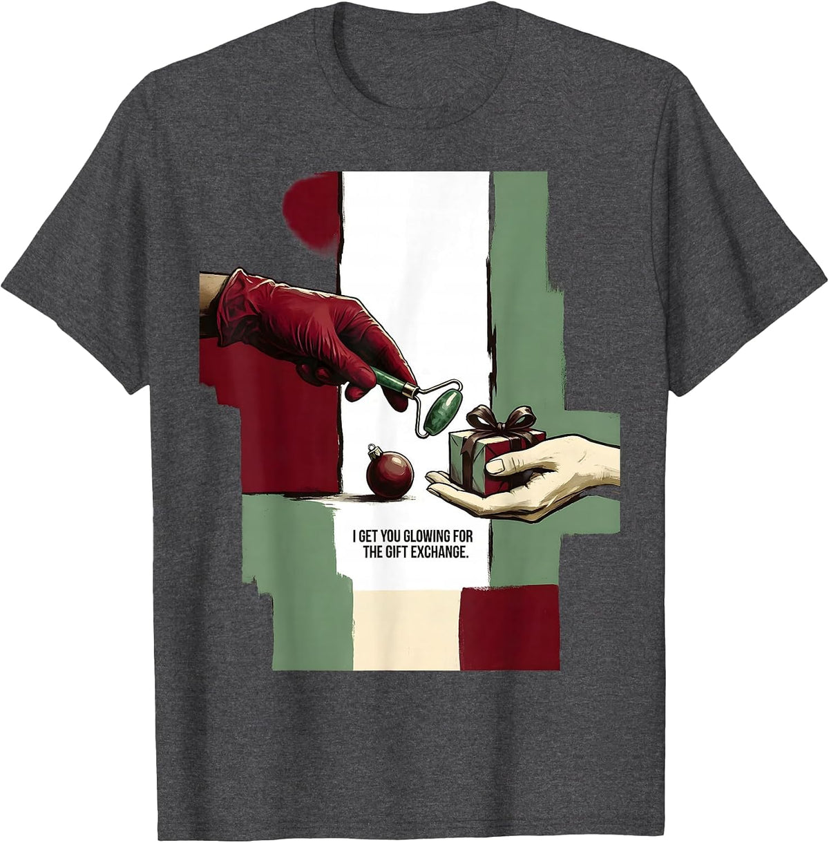 I Get You Glowing For The Gift Exchange Esthetician T-Shirt - Dark Heather Grey