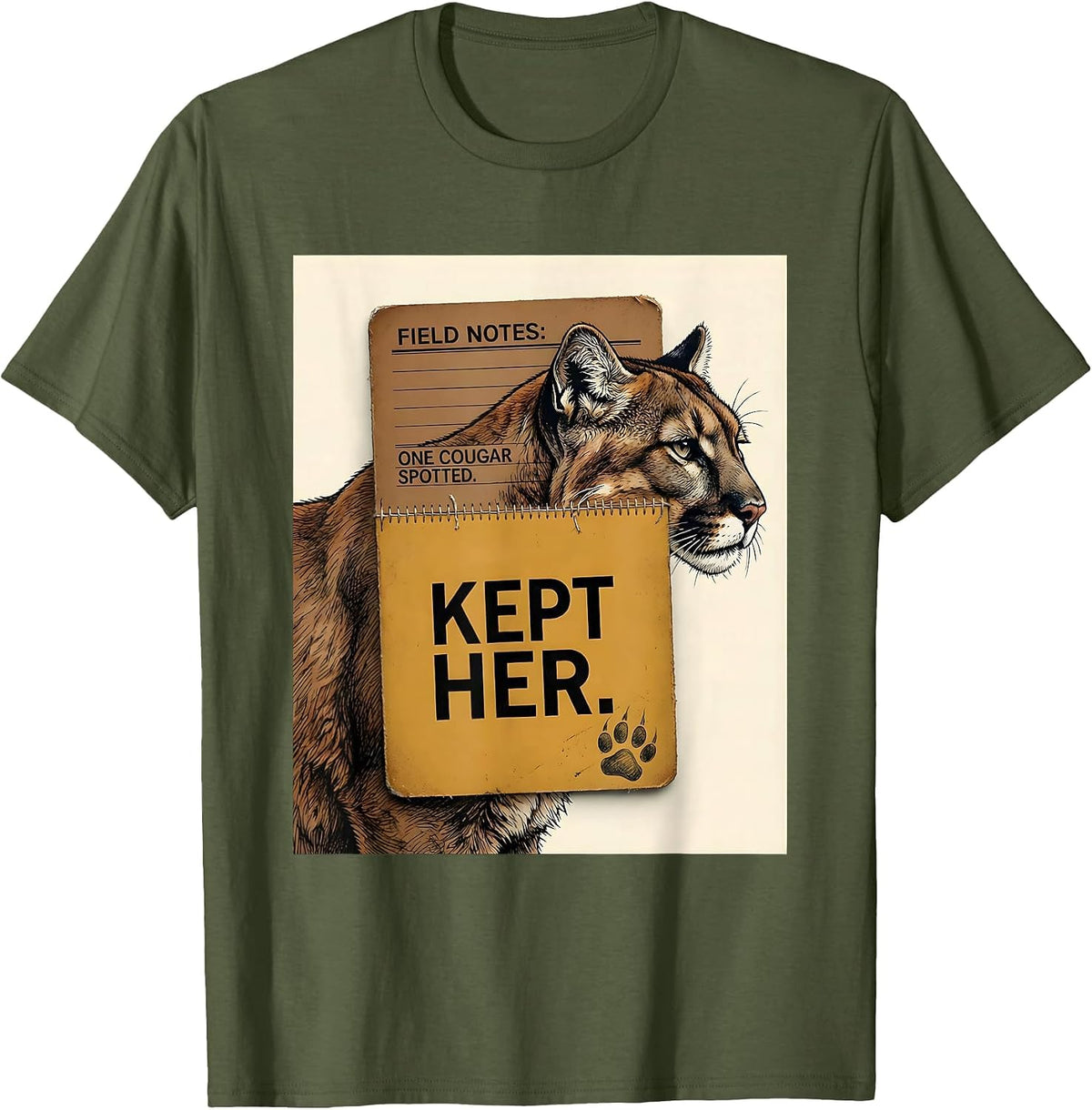 Field Notes: One Cougar Spotted. Kept Her. Funny Boyfriend T-Shirt - Olive Green