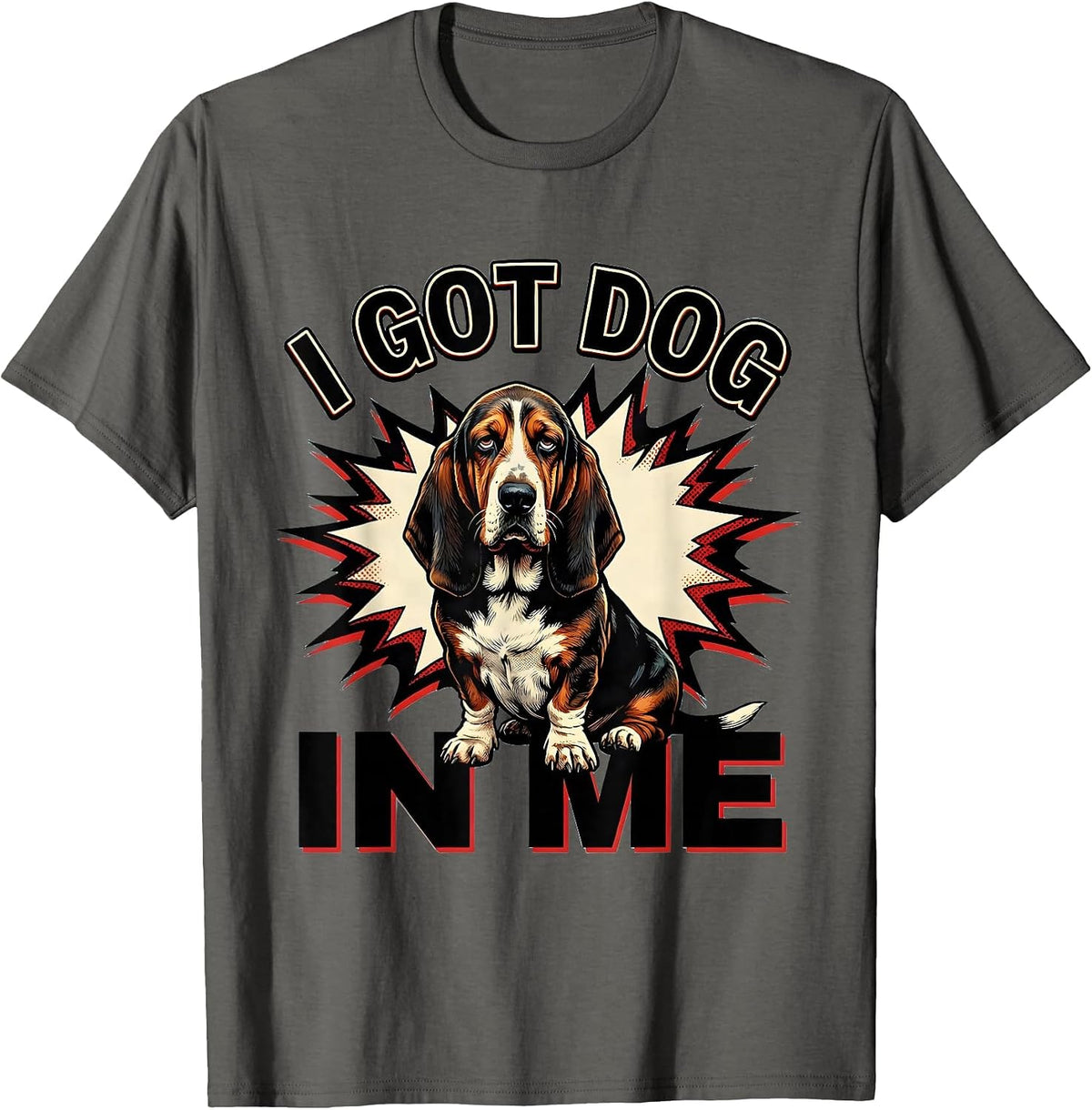 I Got Dog In Me Funny Basset Hound Comic Book Meme Humor T-Shirt - Asphalt Grey