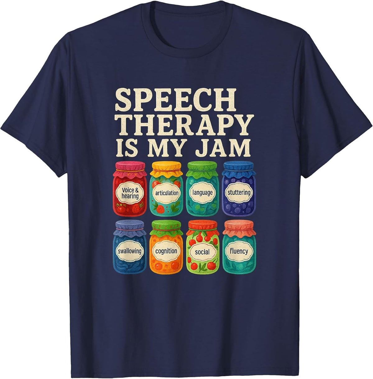 Speech Therapy is My Jam SLP Speech Language Pathology T-Shirt - Navy Blue