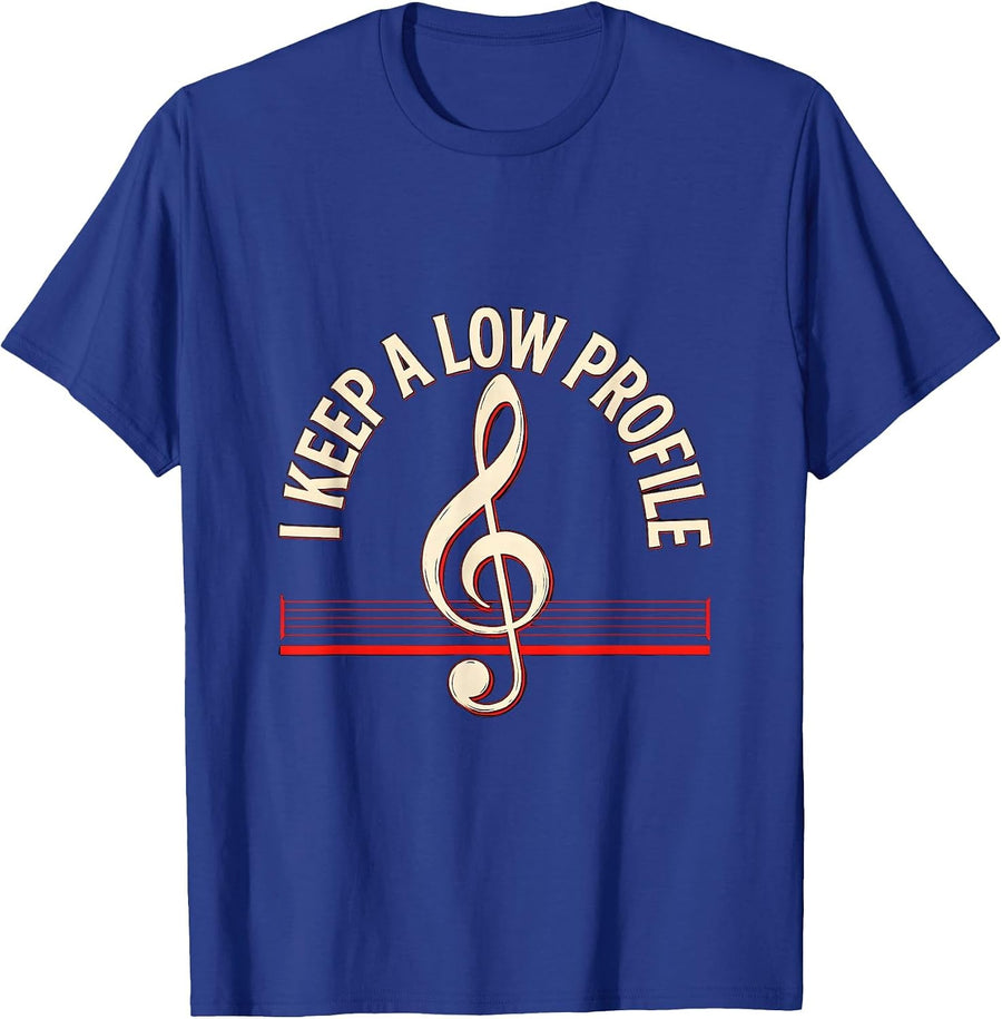I Keep A Low Profile Funny Music Lover Musician Gift T-Shirt - Royal Blue