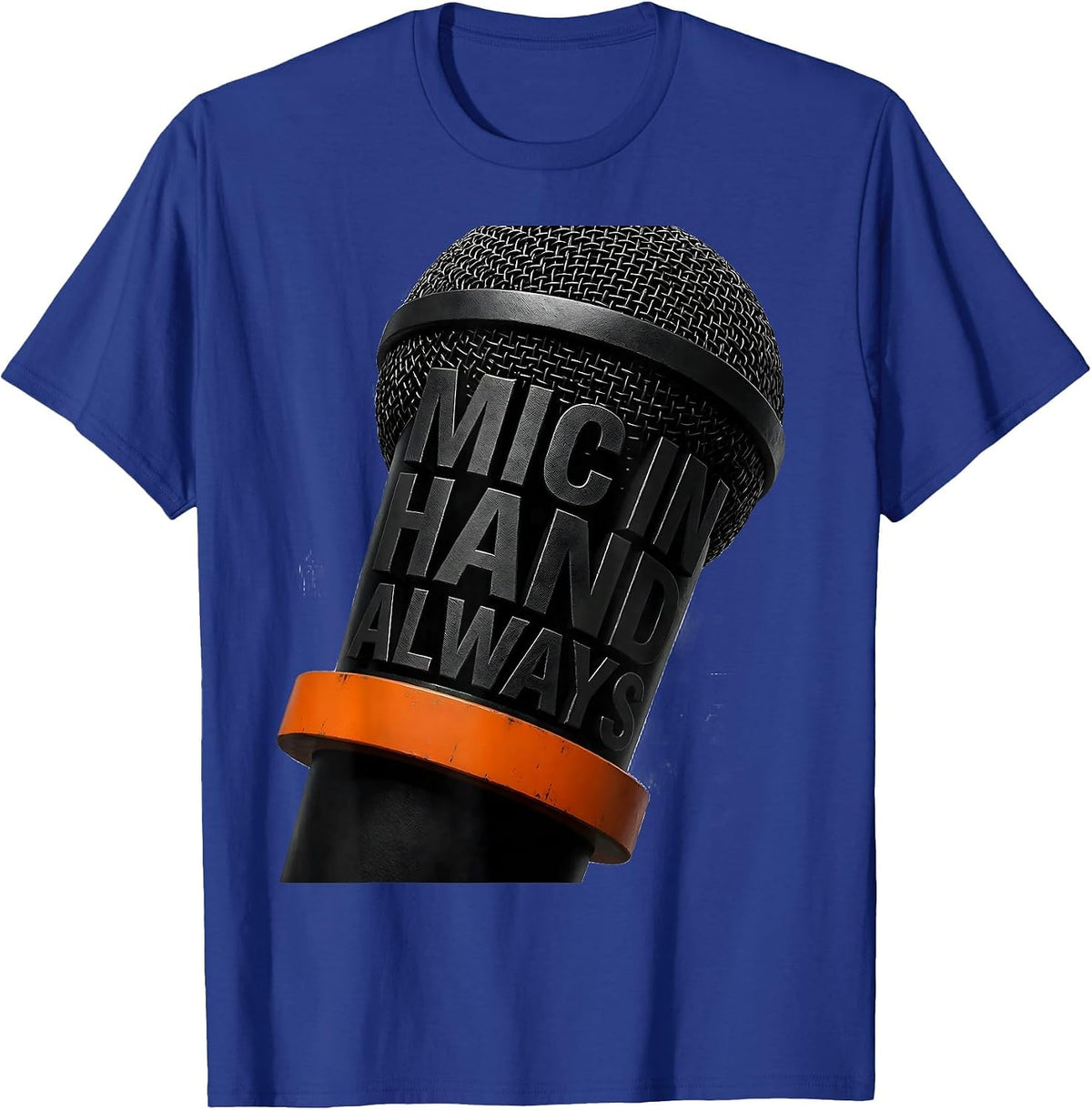 Mic In Hand Always Hip Hop Culture Design T-Shirt - Royal Blue
