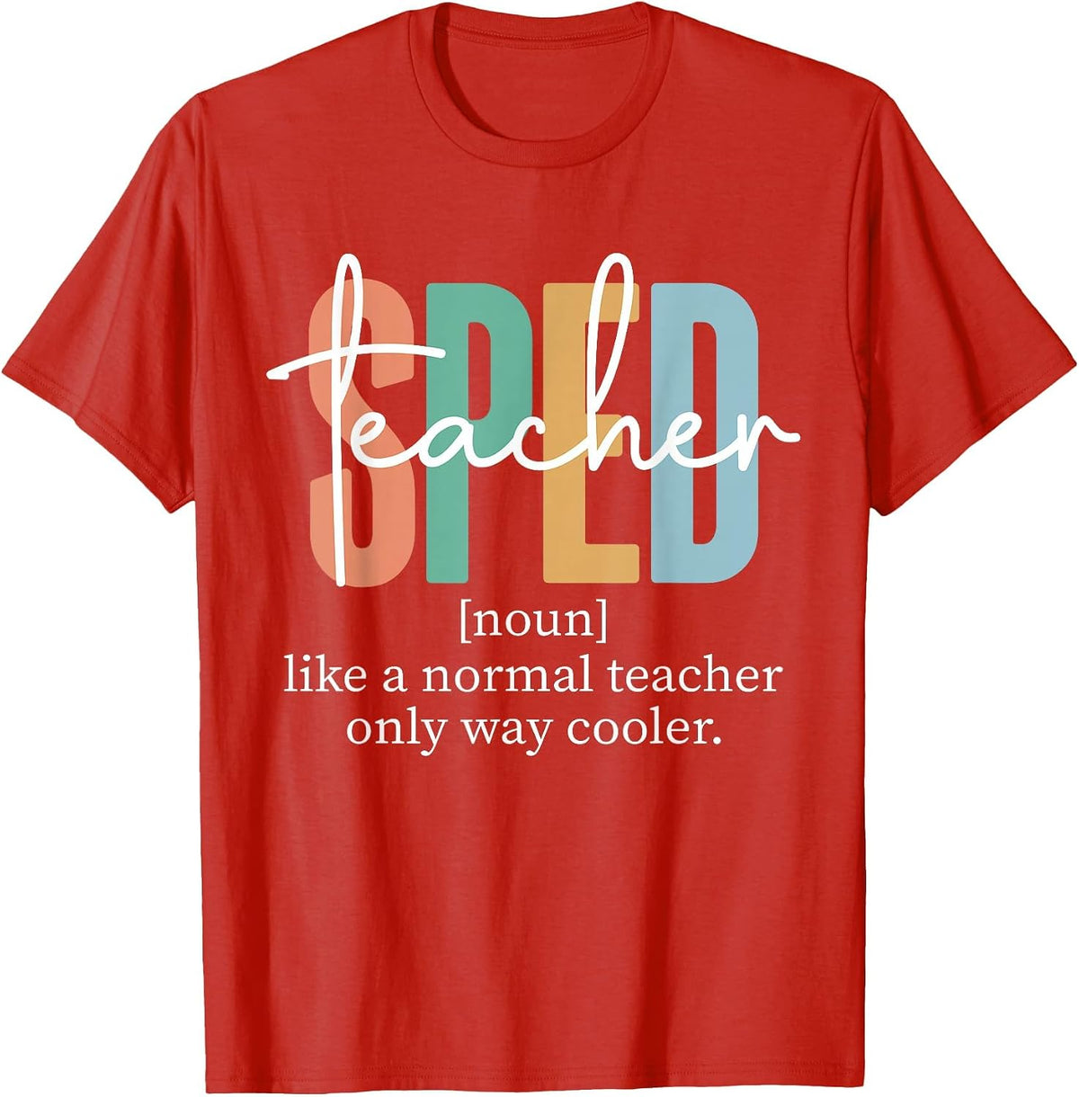 Special Education Sped Teacher Definition for Women & Men T-Shirt - Red