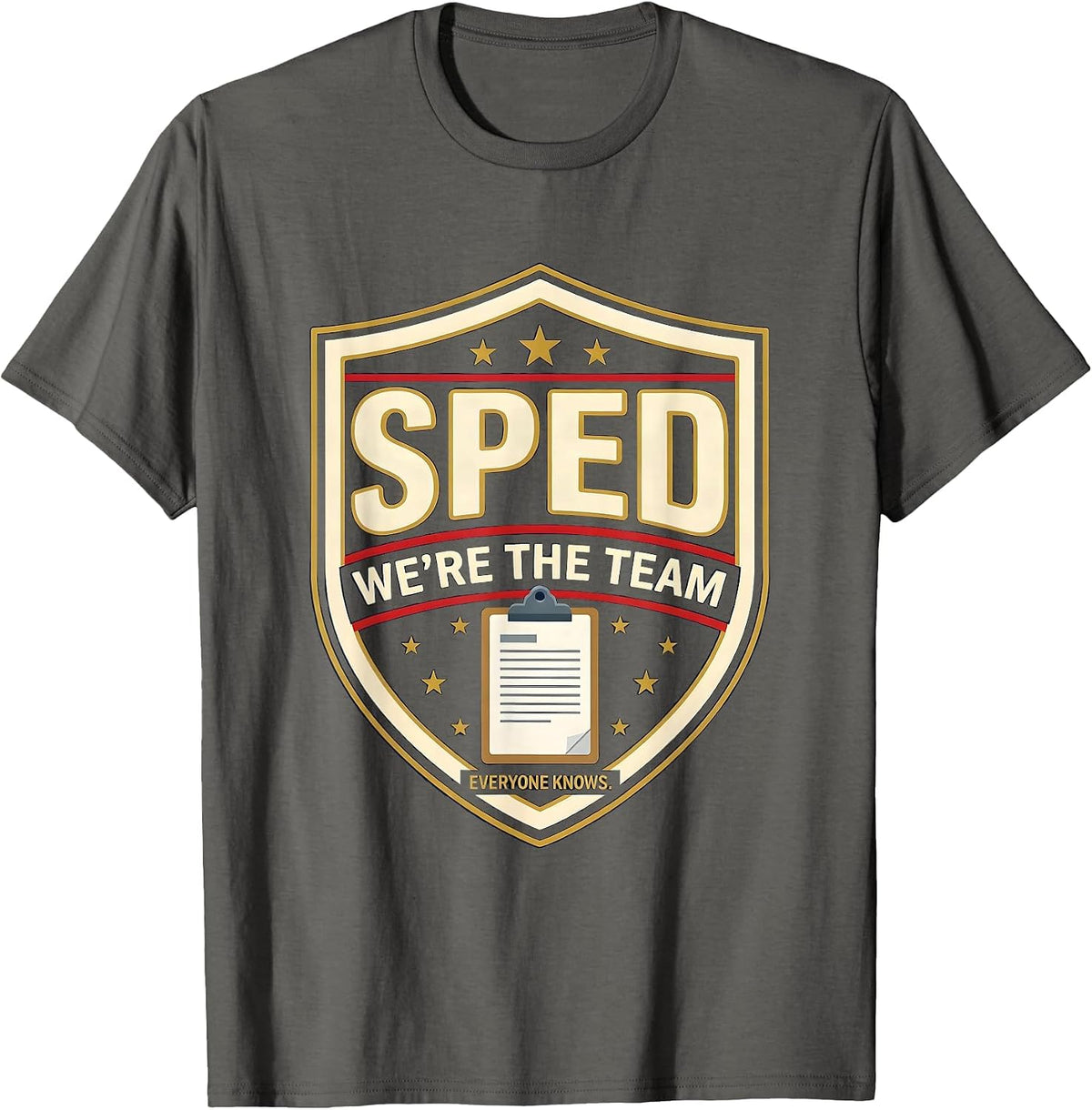 We're The SPED Team Everyone Knows Funny Special Education T-Shirt - Asphalt Grey