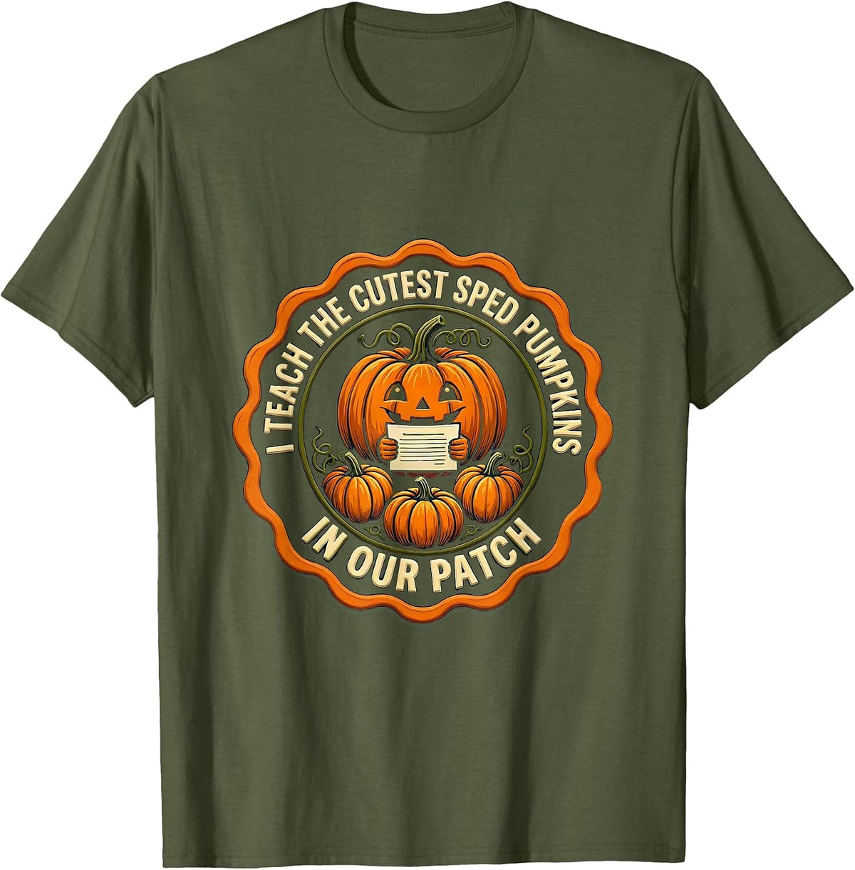 Men's I Teach The Cutest SPED Pumpkins In Our Patch Teacher T-Shirt - Olive Green