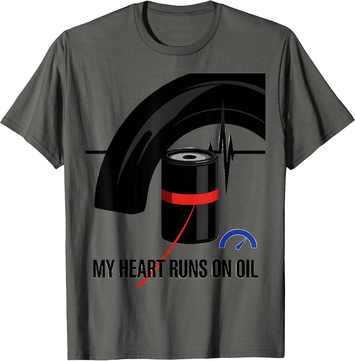 My Heart Runs On Oil Funny Car Guy Auto Mechanic Racing T-Shirt - Asphalt Grey