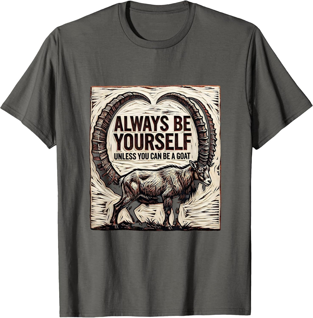 Men's Always Be Yourself Unless You Can Be A Goat Funny T-Shirt - Asphalt Grey