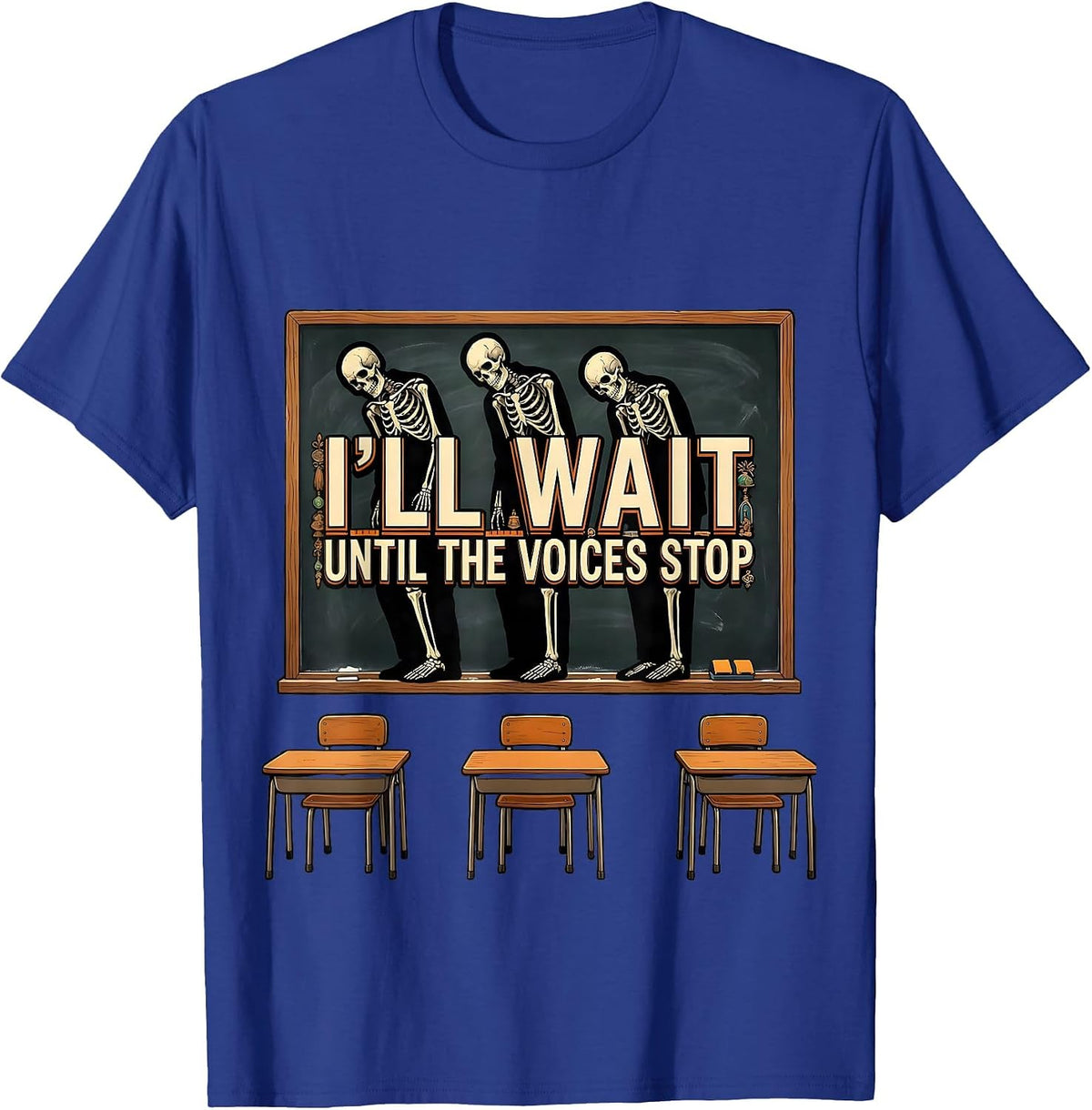 I'll Wait Until The Voices Stop Funny Teacher Halloween T-Shirt - Royal Blue