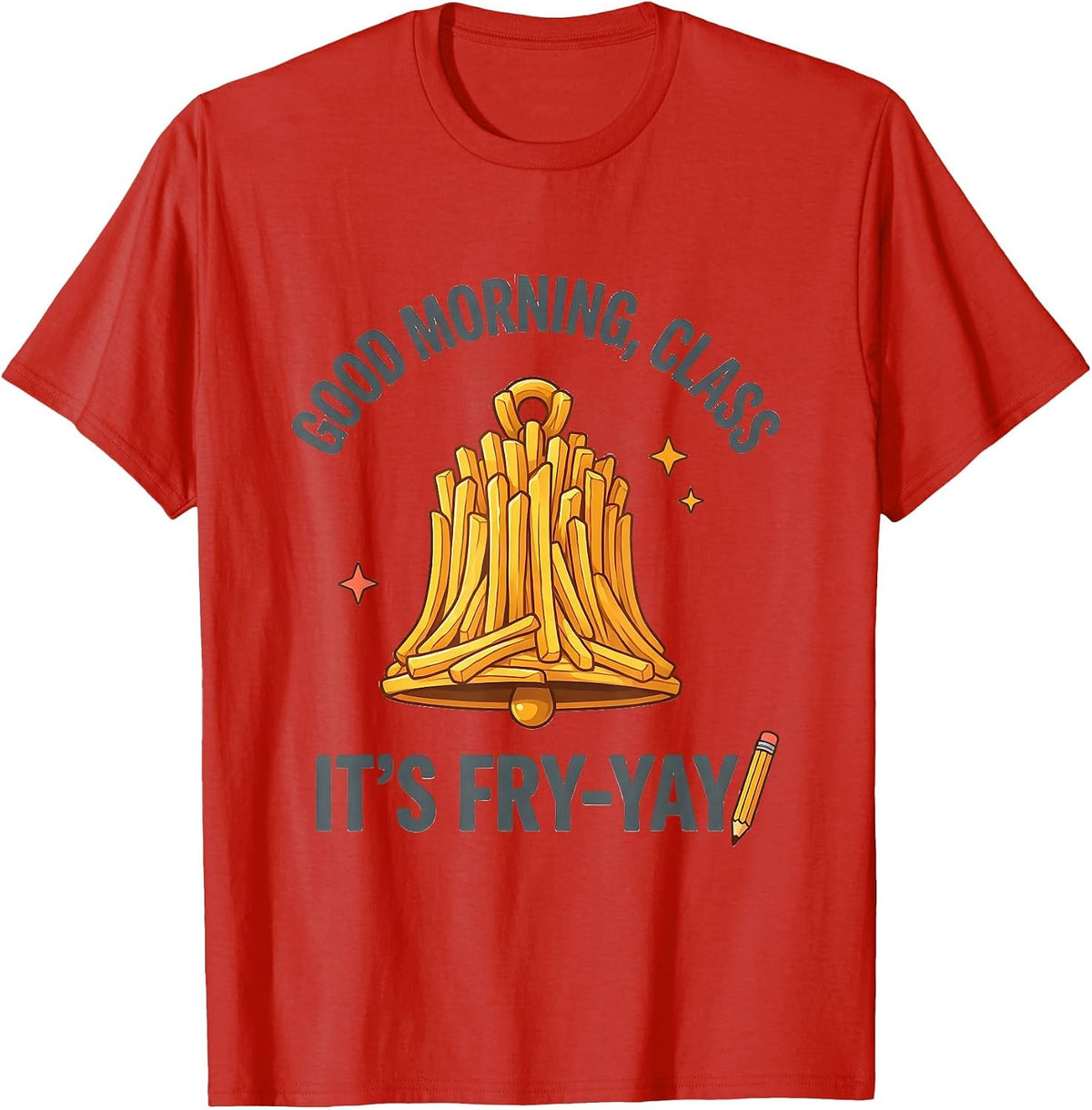 Men's Good Morning, Class—It’s Fry-Yay! Funny Teacher Friday T-Shirt - Red