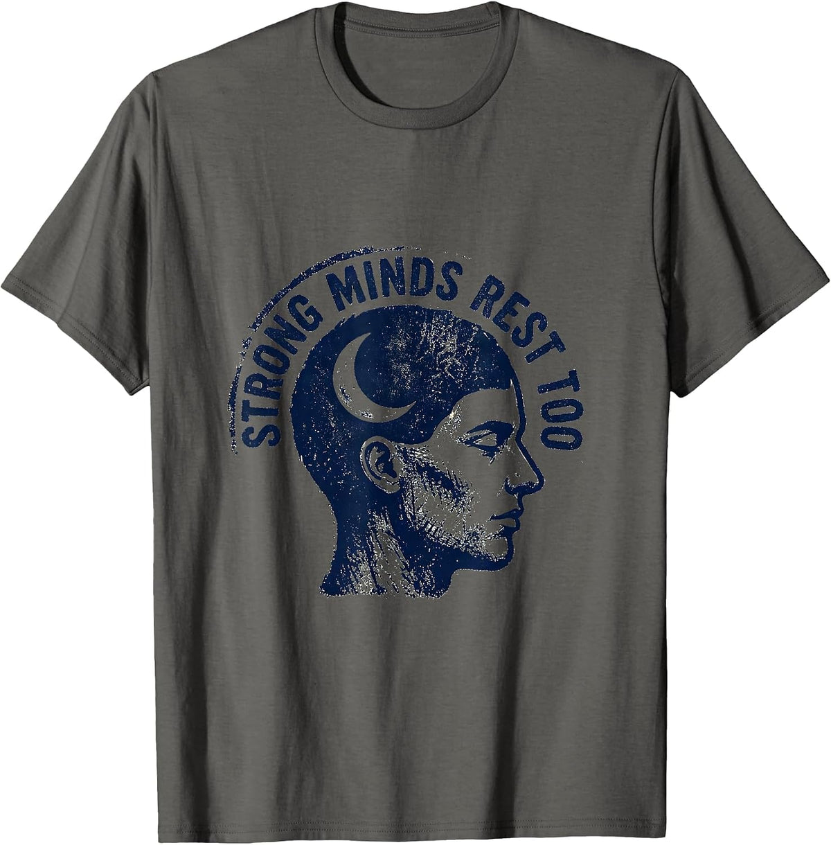 Strong Minds Rest Too Mental Health Matters Design T-Shirt - Asphalt Grey