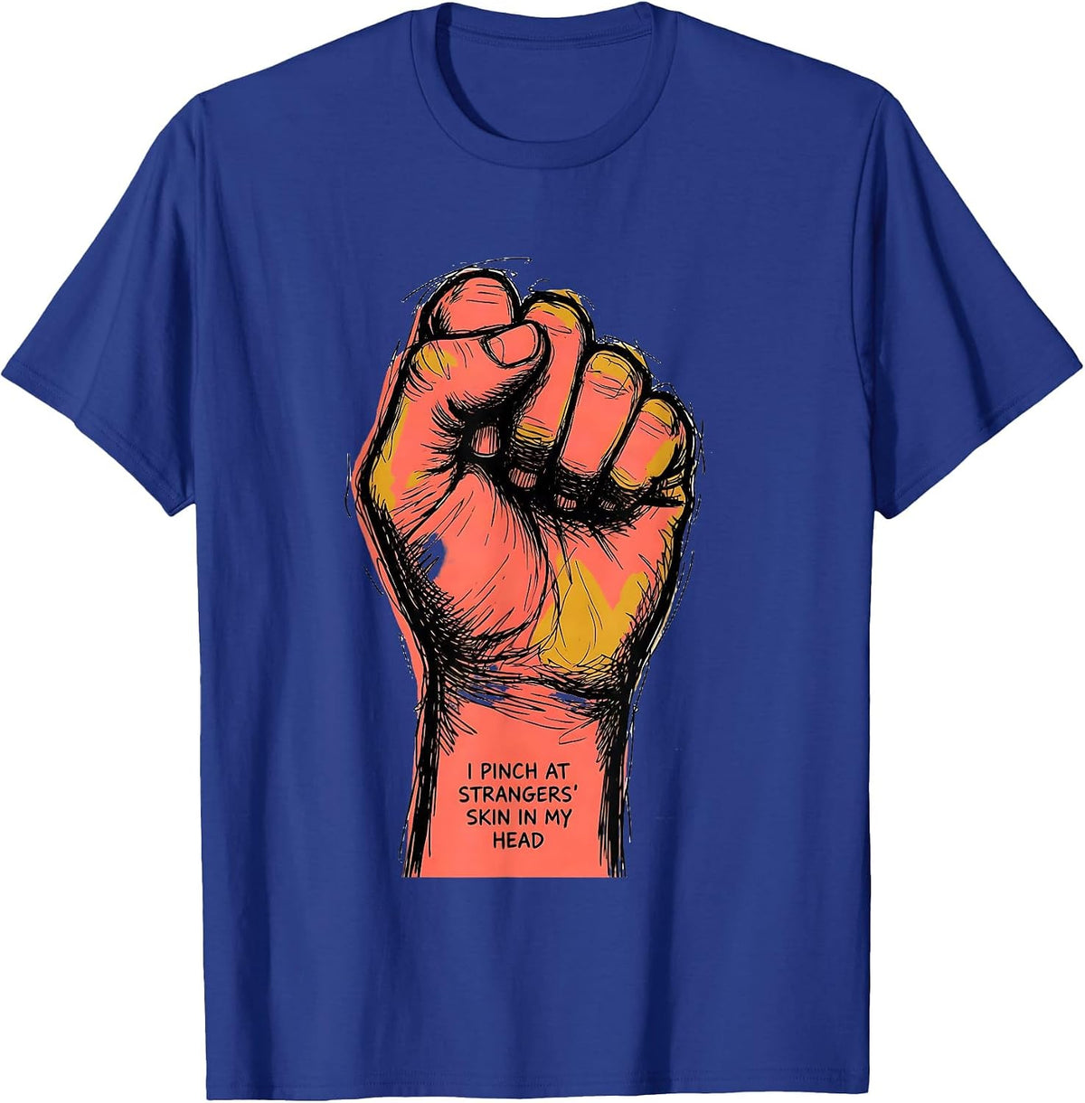 Men's I Pinch At Strangers' Skin In My Head Funny Esthetician Skin T-Shirt - Royal Blue