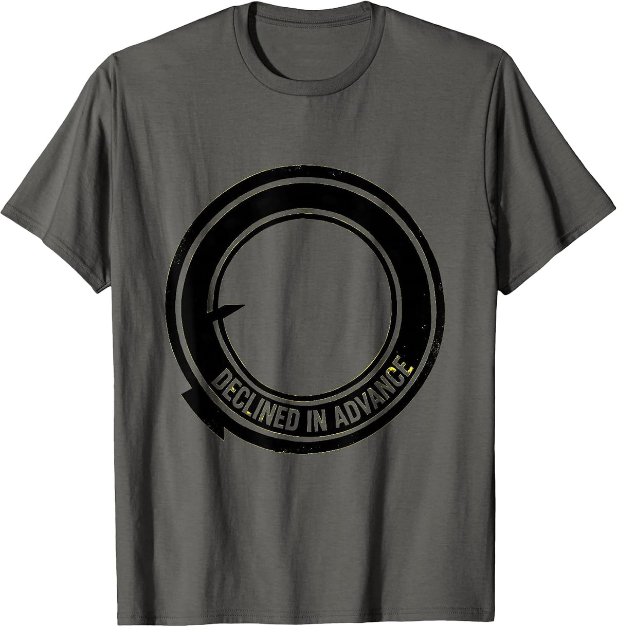 Declined In Advance Funny Sarcastic Adult Humor T-Shirt - Asphalt Grey