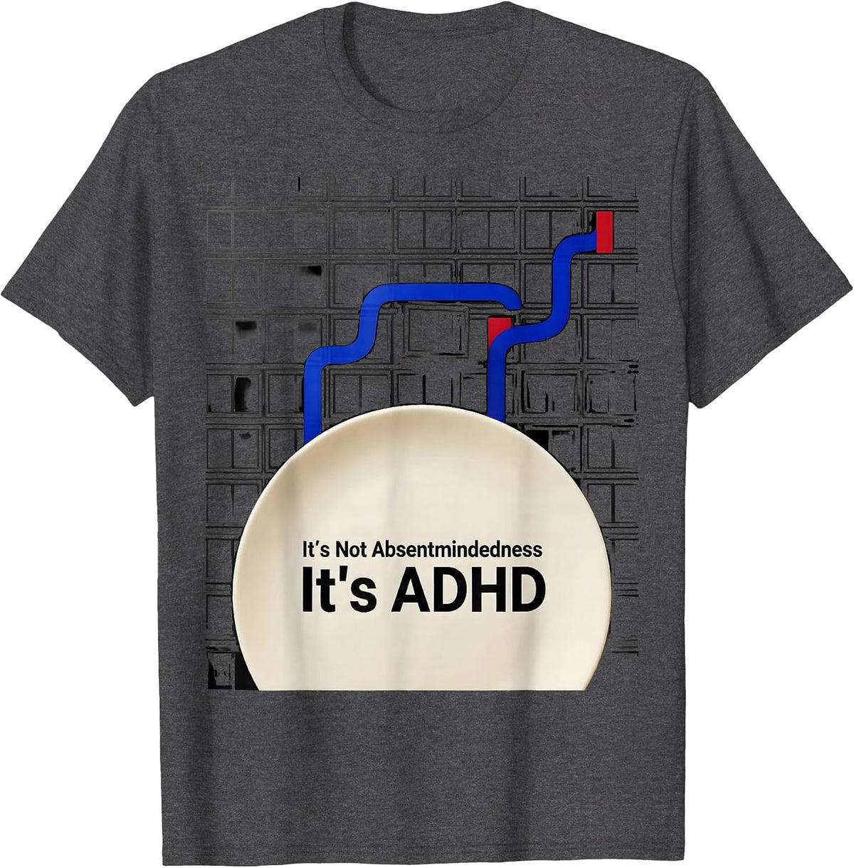 It's Not Absentmindedness It's ADHD Funny Neurodiversity T-Shirt - Dark Heather Grey