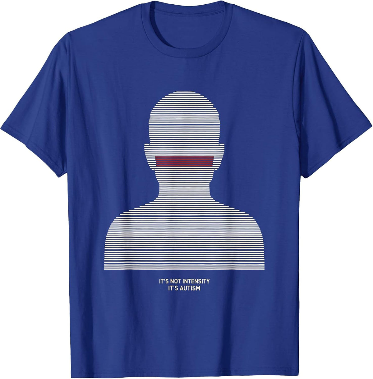 It's Not Intensity It's Autism Funny Neurodiversity T-Shirt - Royal Blue