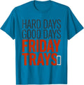 Hard Days, Good Days, Friday Trays Funny Lunch Lady T-Shirt - Sapphire Blue