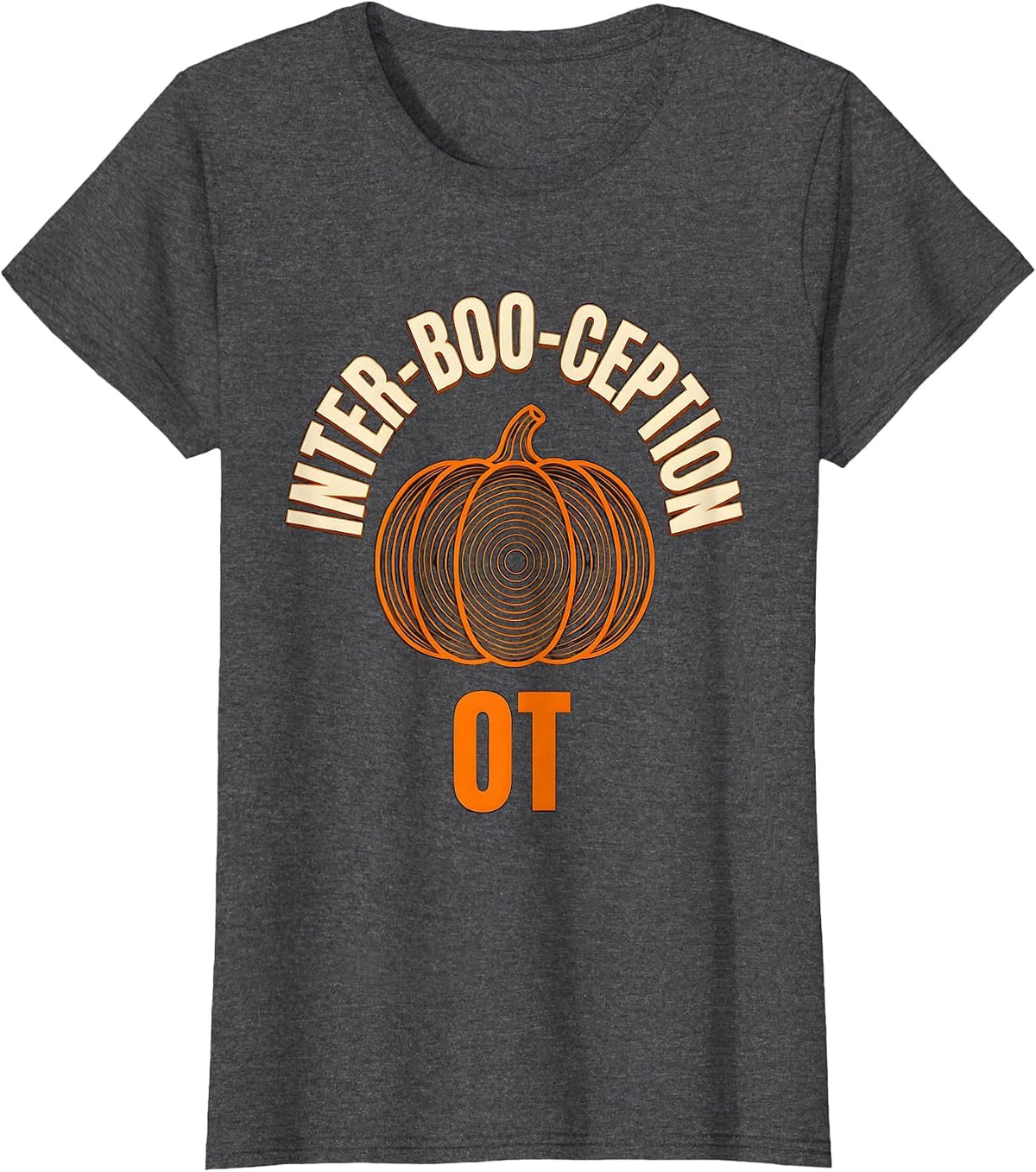 Women's Inter-BOO-ception OT Occupational Therapy Halloween Humor T-Shirt - Dark Heather Grey