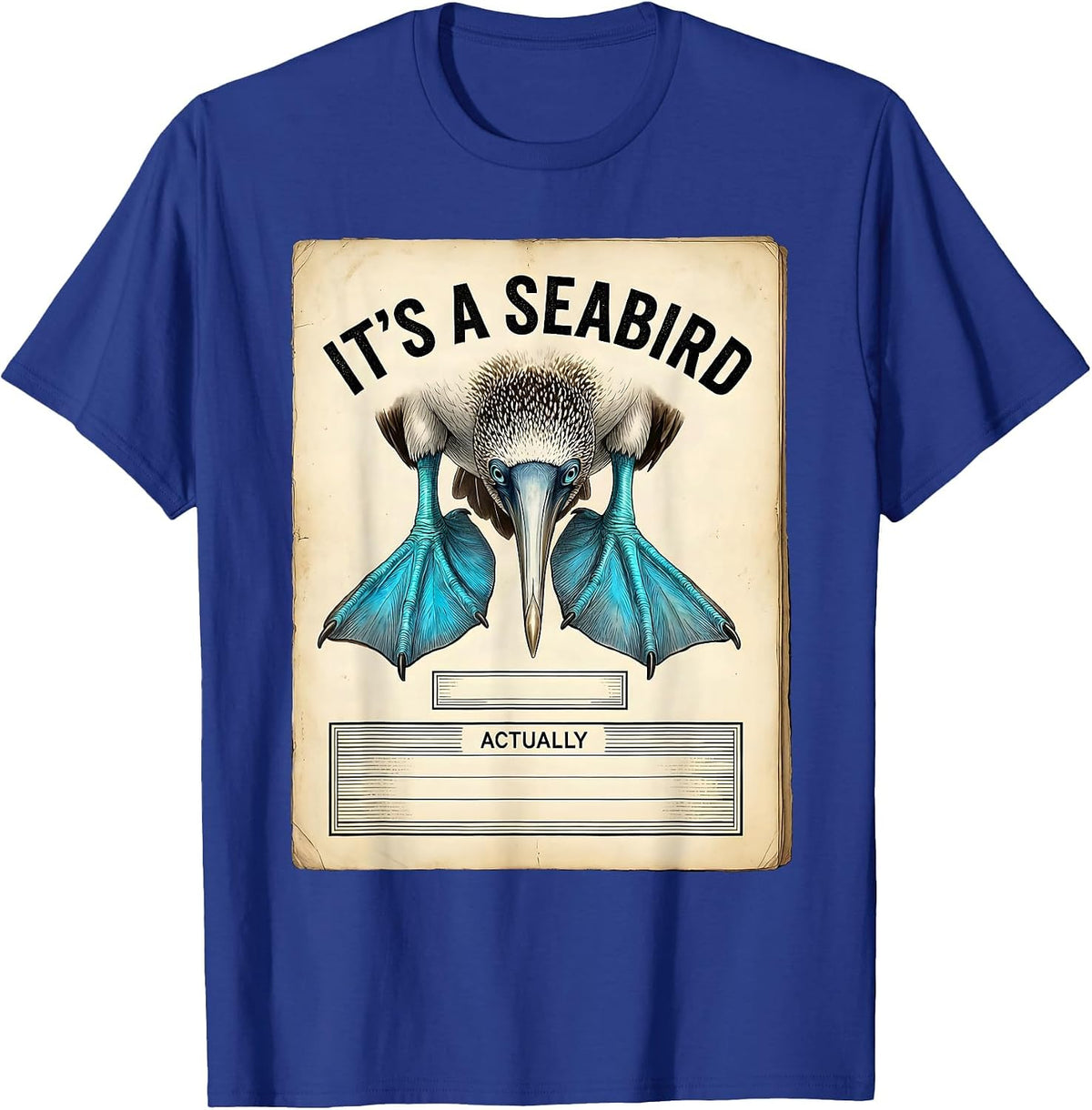 Men's It's a Seabird Actually Botanical Blue-Footed Booby Humor T-Shirt - Royal Blue