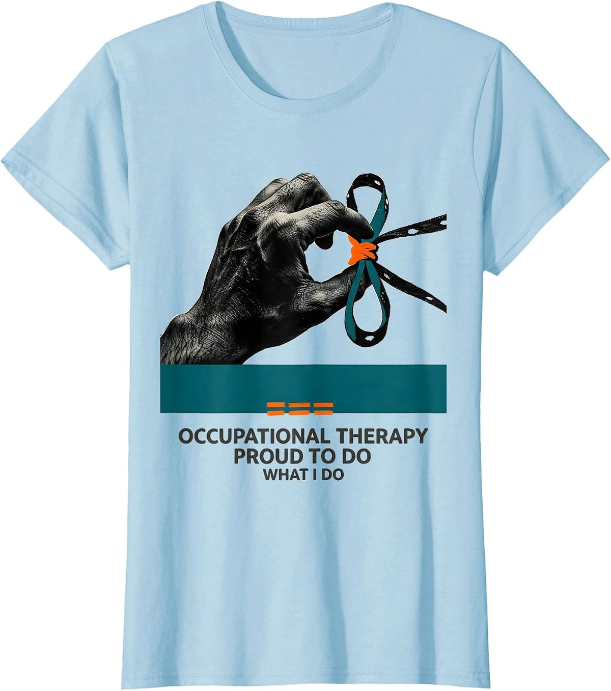 Women's Occupational Therapy Proud To Do What I Do Professional T-Shirt - Baby Blue